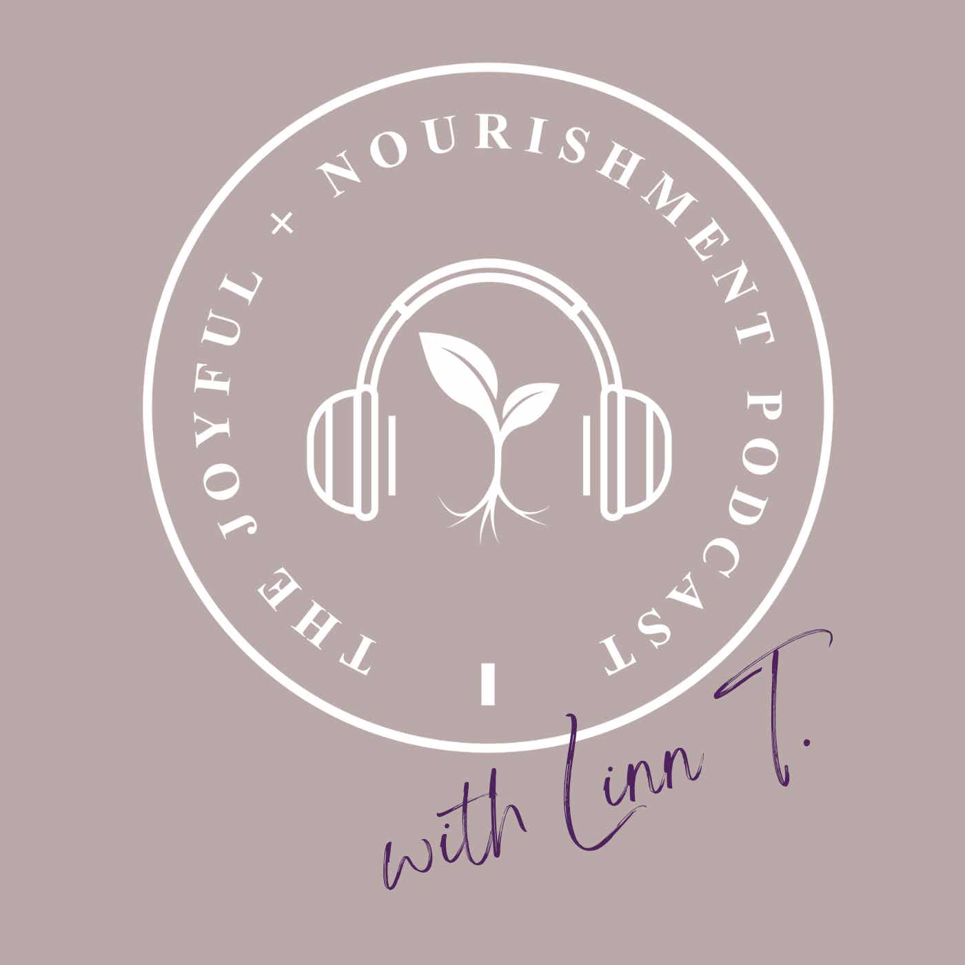 The Joyful + Nourishment Podcast