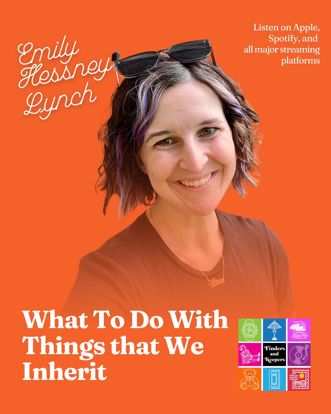 What to Do with Things We Inherit and How We Preserve Our Children’s Earliest Moments with Emily Hessney Lynch  episode artwork