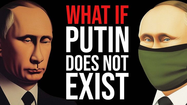 (What If) Putin Does Not Exist