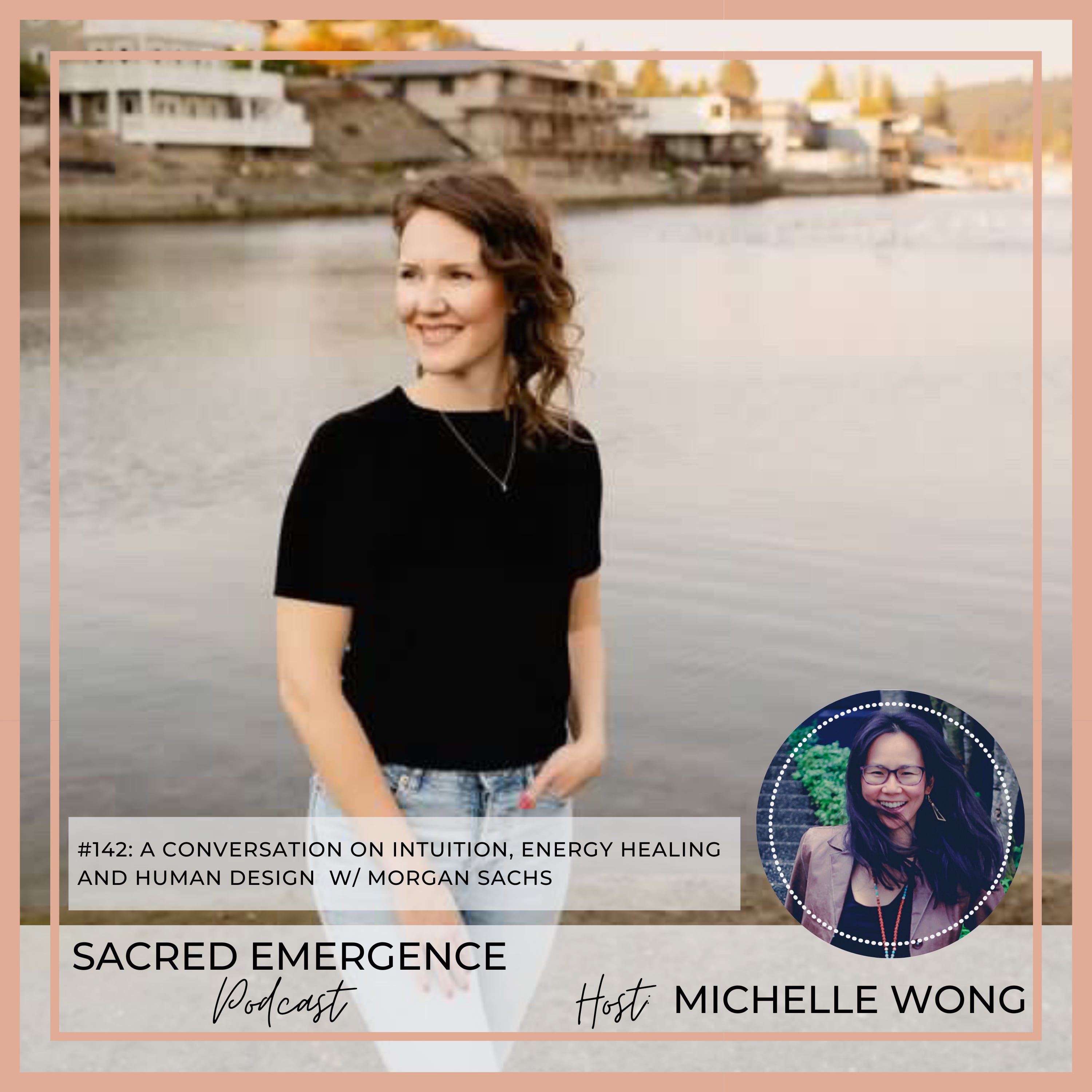 #142: A conversation on intuition, energy healing and human design w/ Morgan Sachs episode artwork