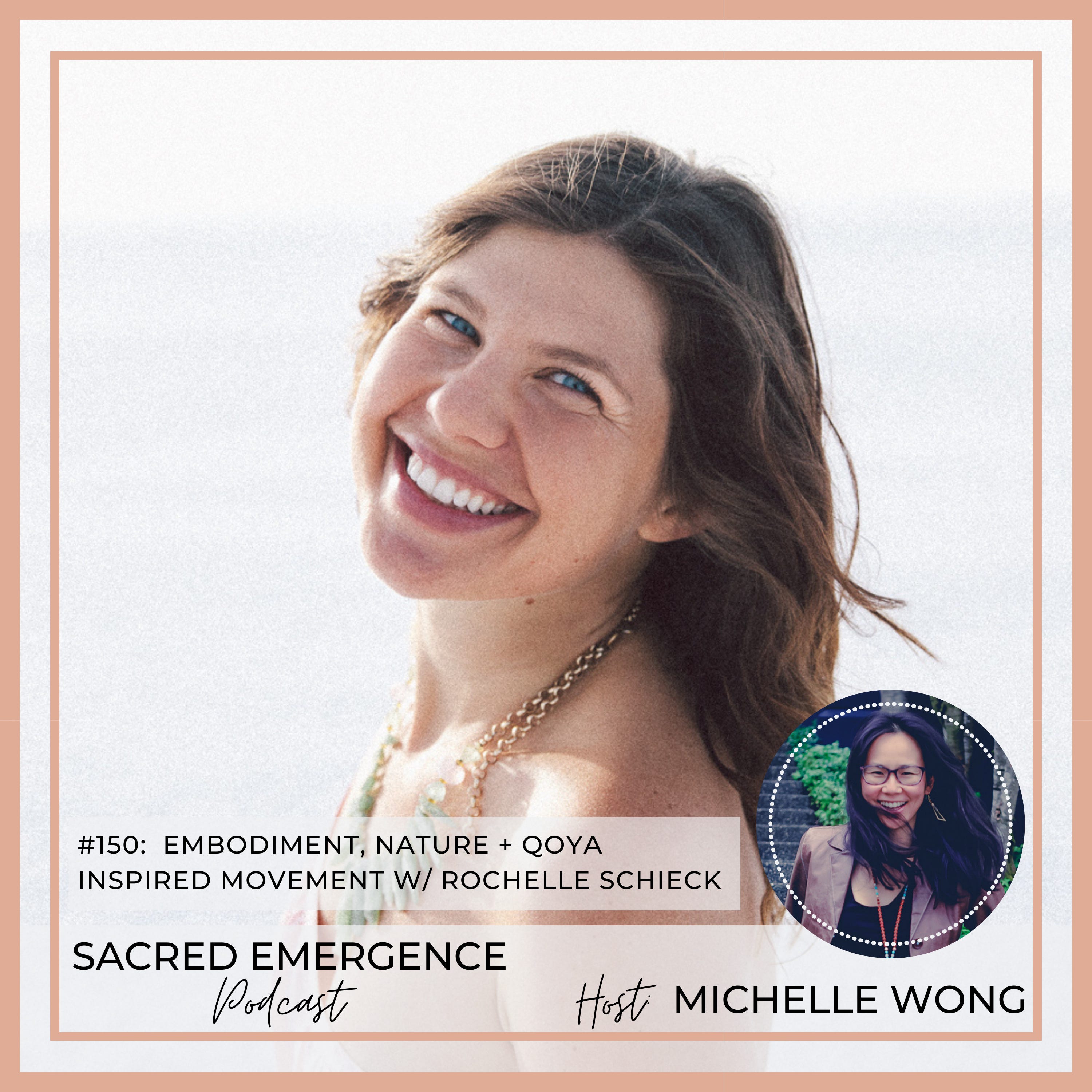 #150: Embodiment, Nature + Qoya Inspired Movement w/ Rochelle Schieck episode artwork