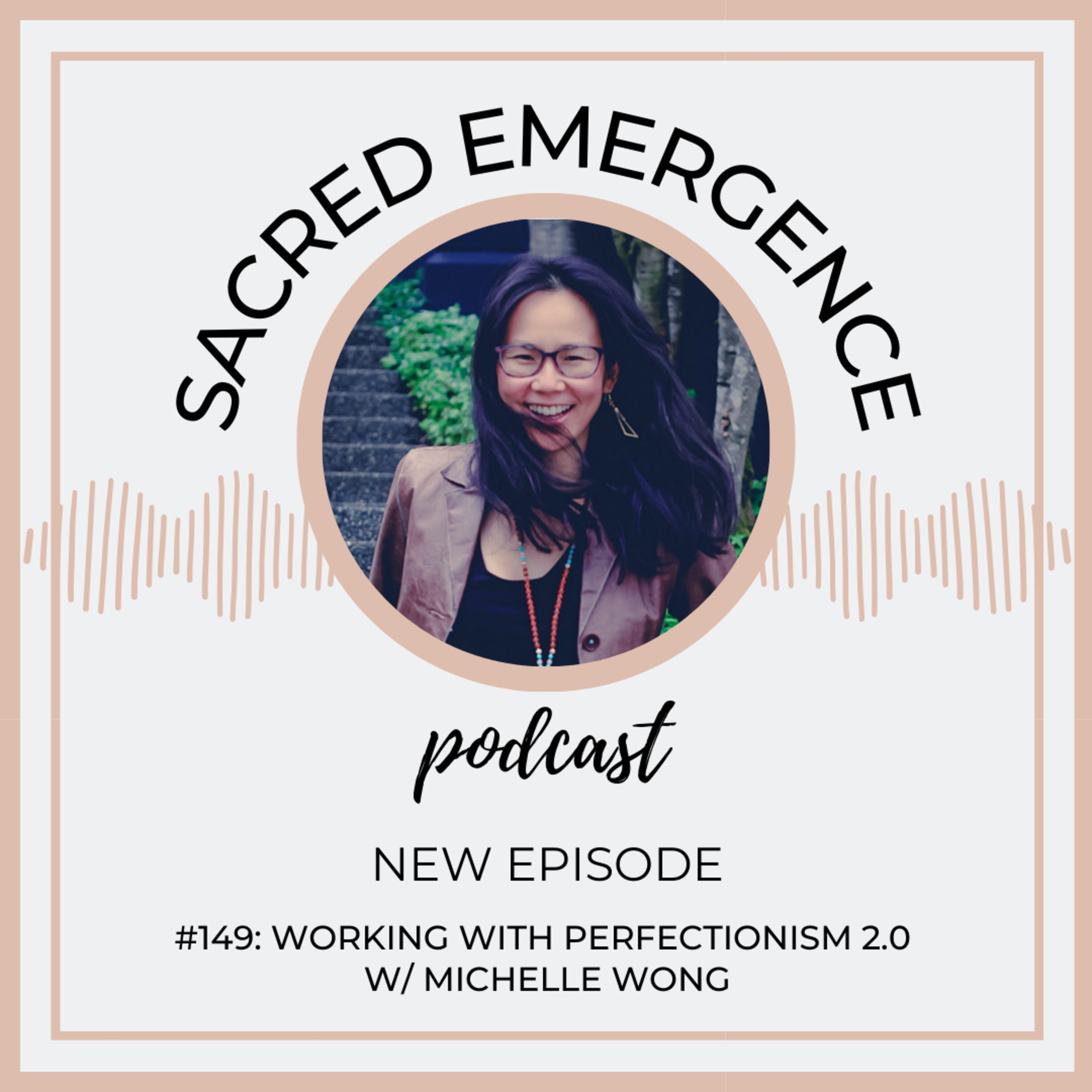 #149: Working WITH Perfectionism 2.0 w/ Michelle Wong episode artwork