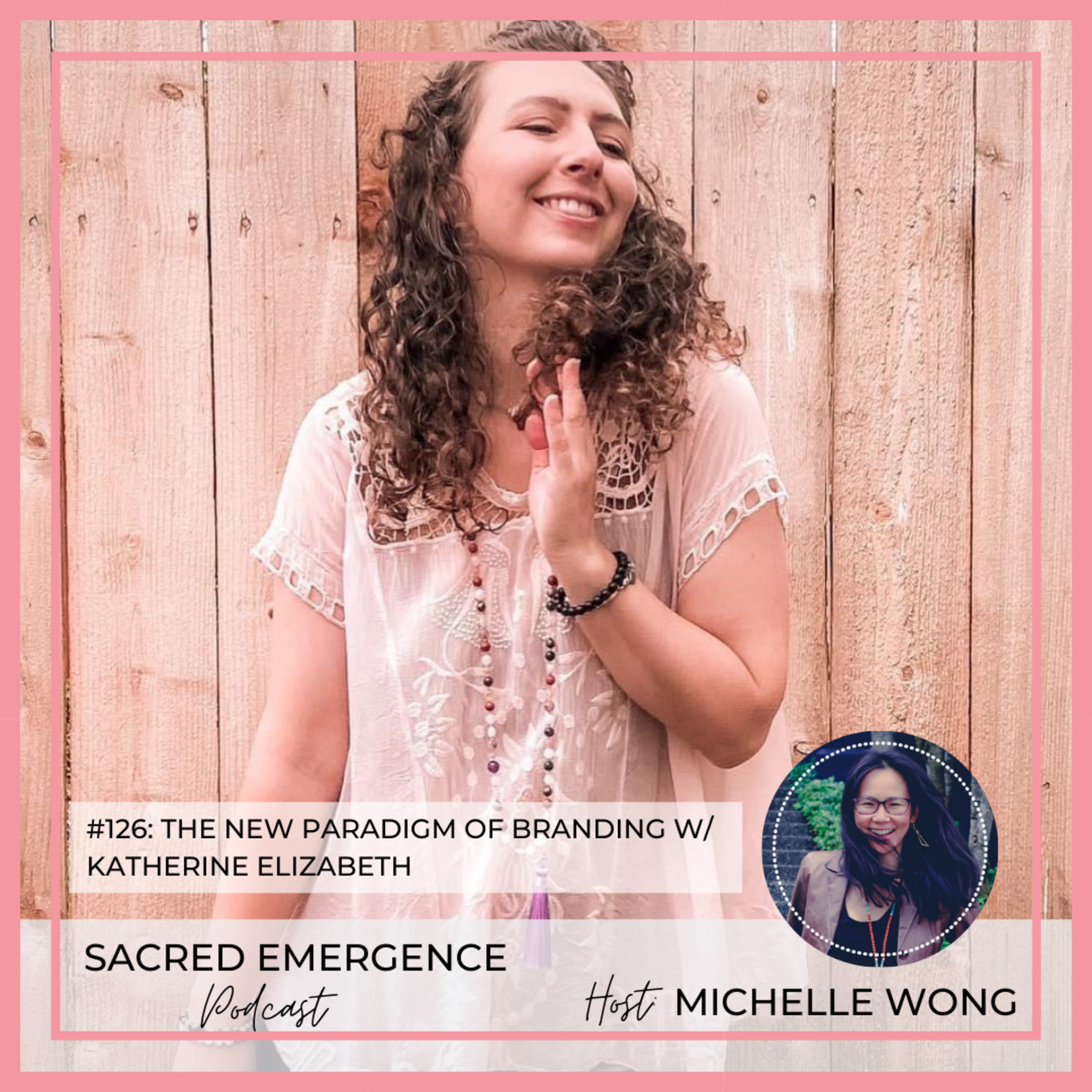 #126: The New Paradigm of Branding w/ Katherine Elizabeth episode artwork