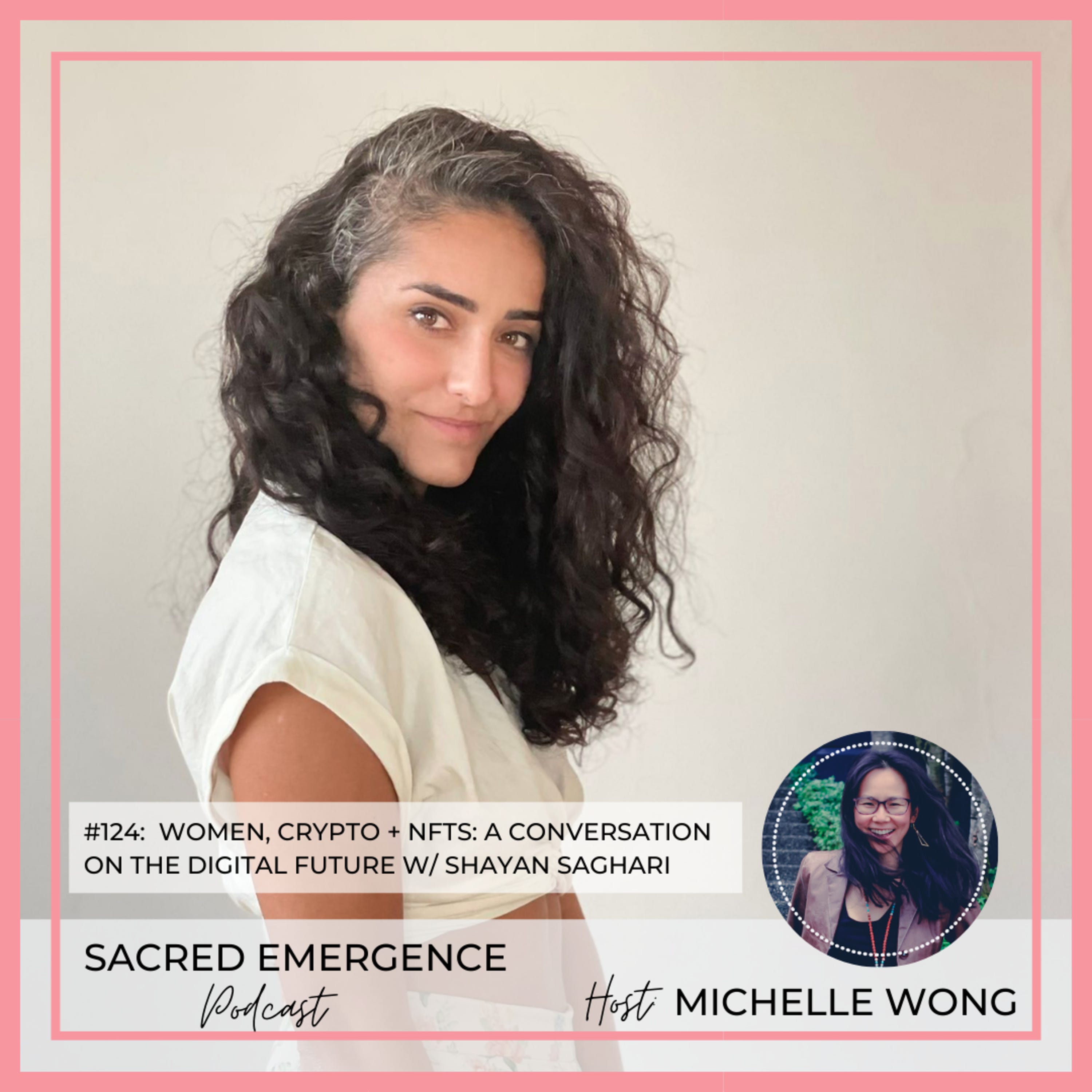 #124: Women, Crypto + NFTs: A Conversation On the Digital Future w/ Shayan Saghari episode artwork