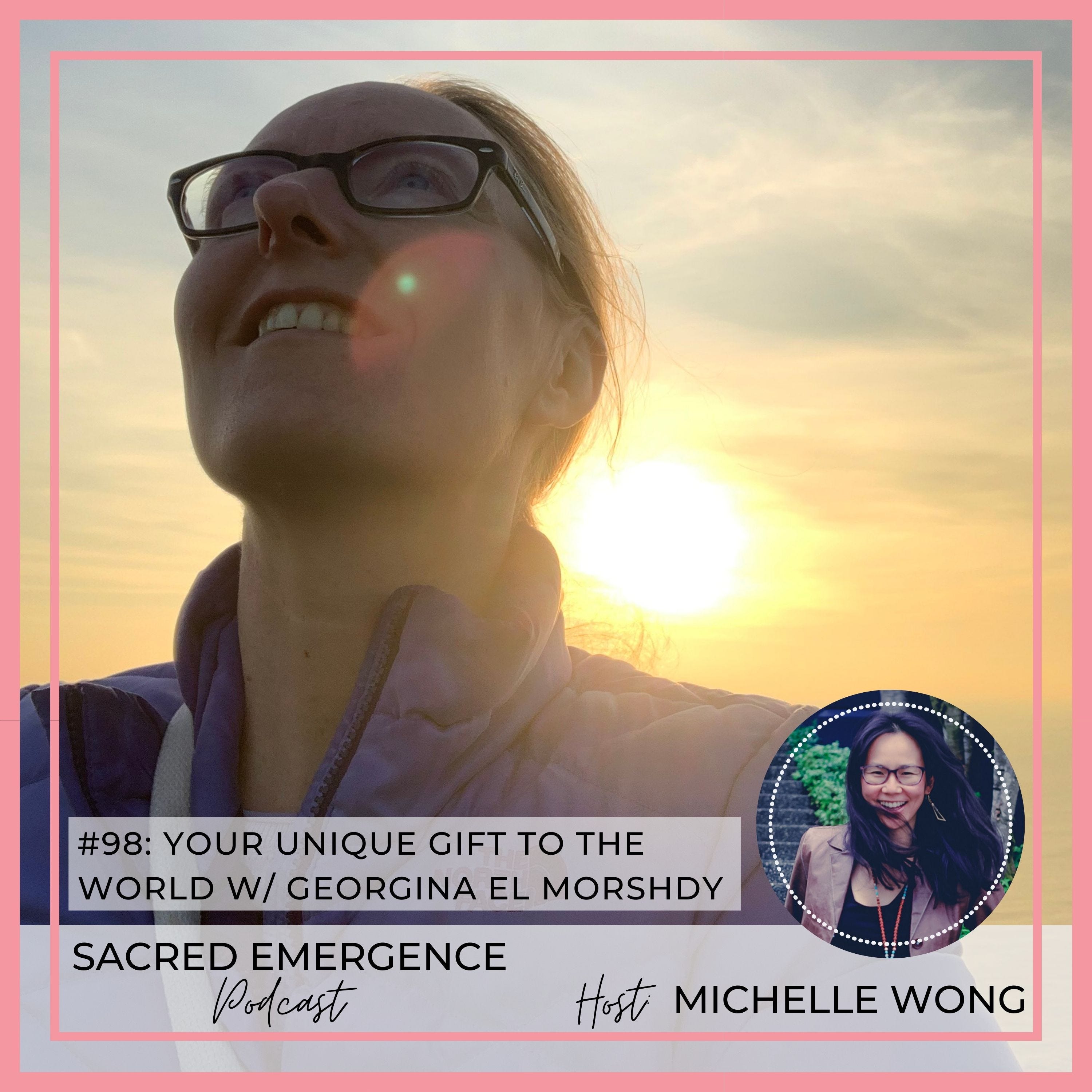 #98: Your Unique Gift to the World w/ Georgina El Morshdy episode artwork