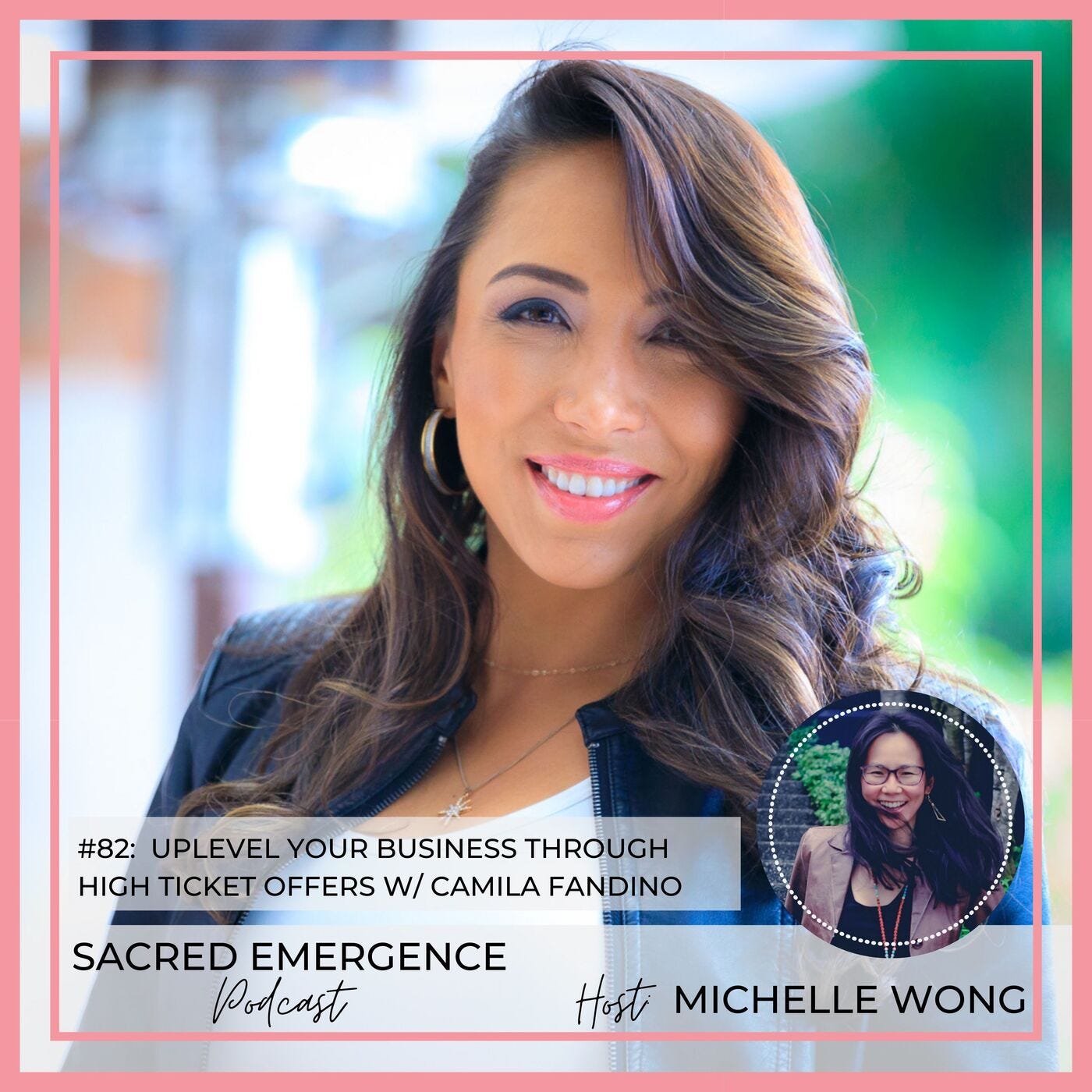#82: Uplevel Your Business Through High Ticket Offers w/ Camila Fandino episode artwork