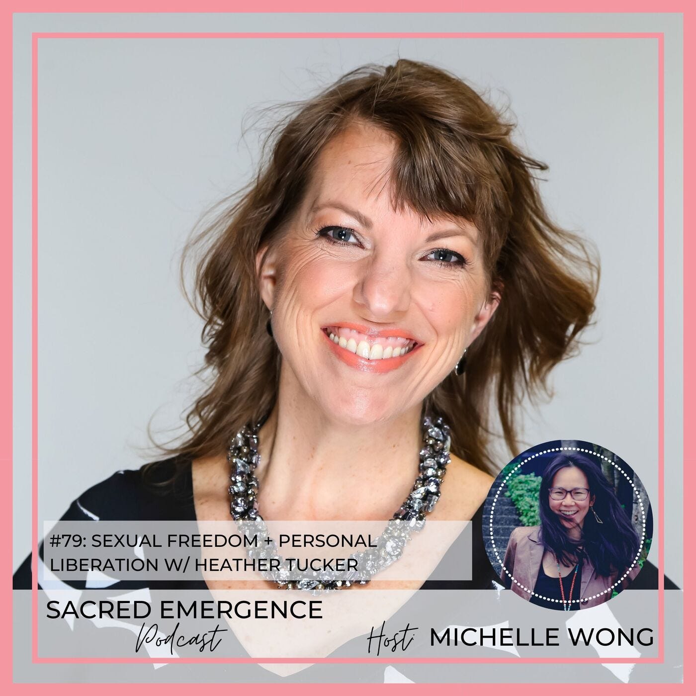 #79: Sexual Freedom + Personal Liberation w/ Heather Tucker episode artwork
