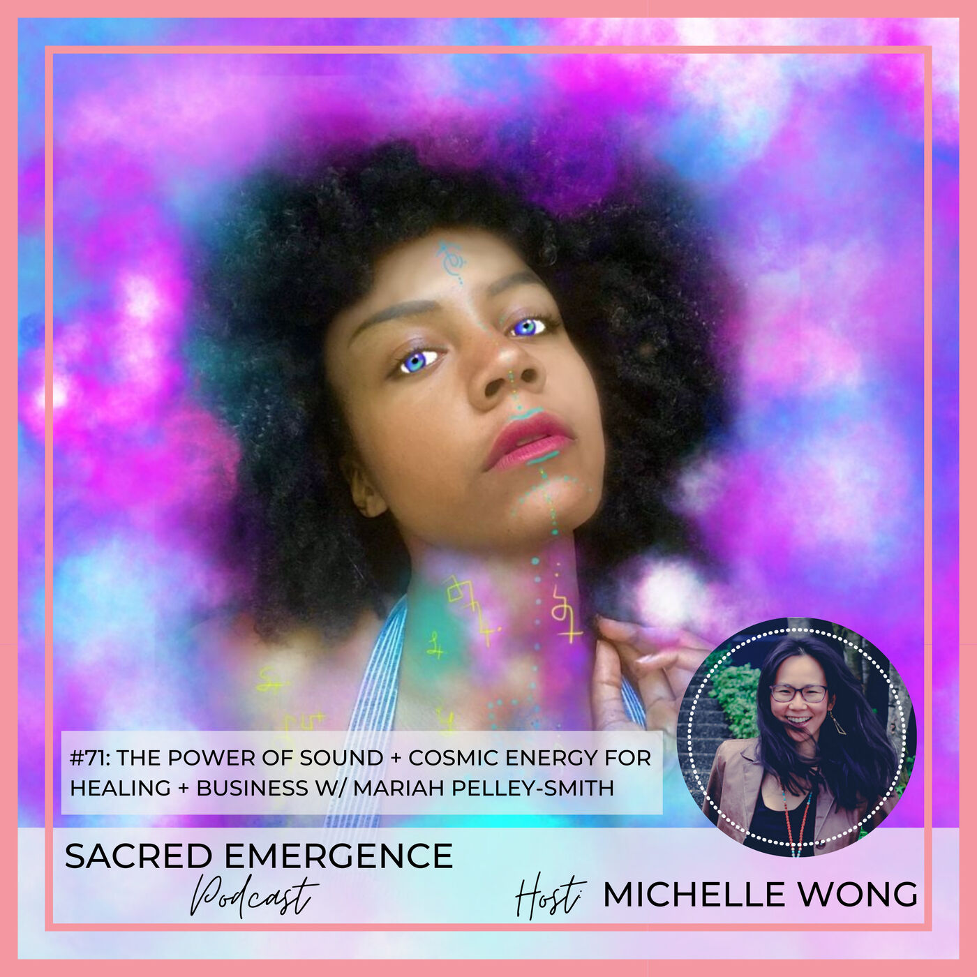 #71: The Power of Sound + Cosmic Energy for Healing + Business w/ Mariah Pelley-Smith episode artwork