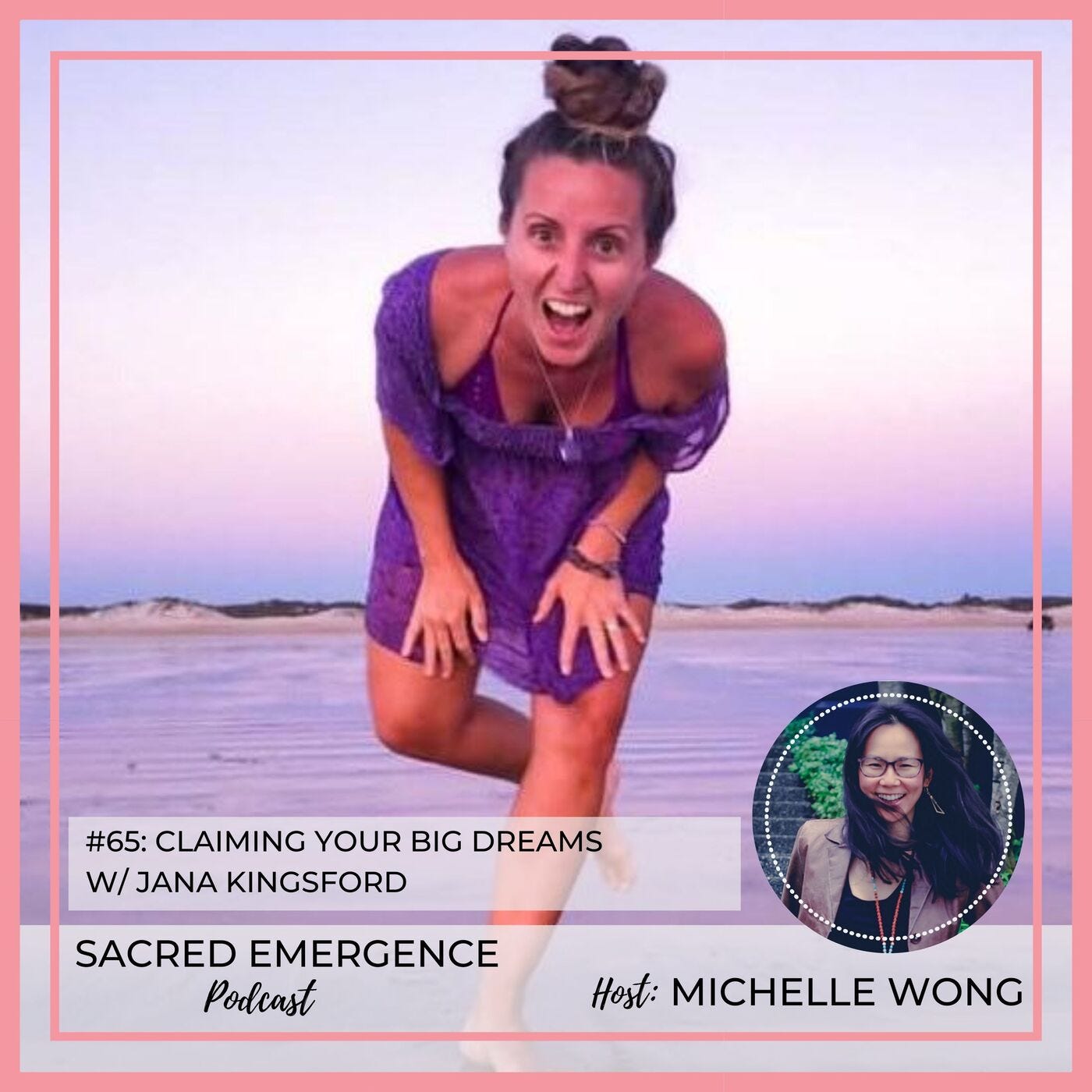 #65: Claiming Your Big Dreams w/ Jana Kingsford episode artwork