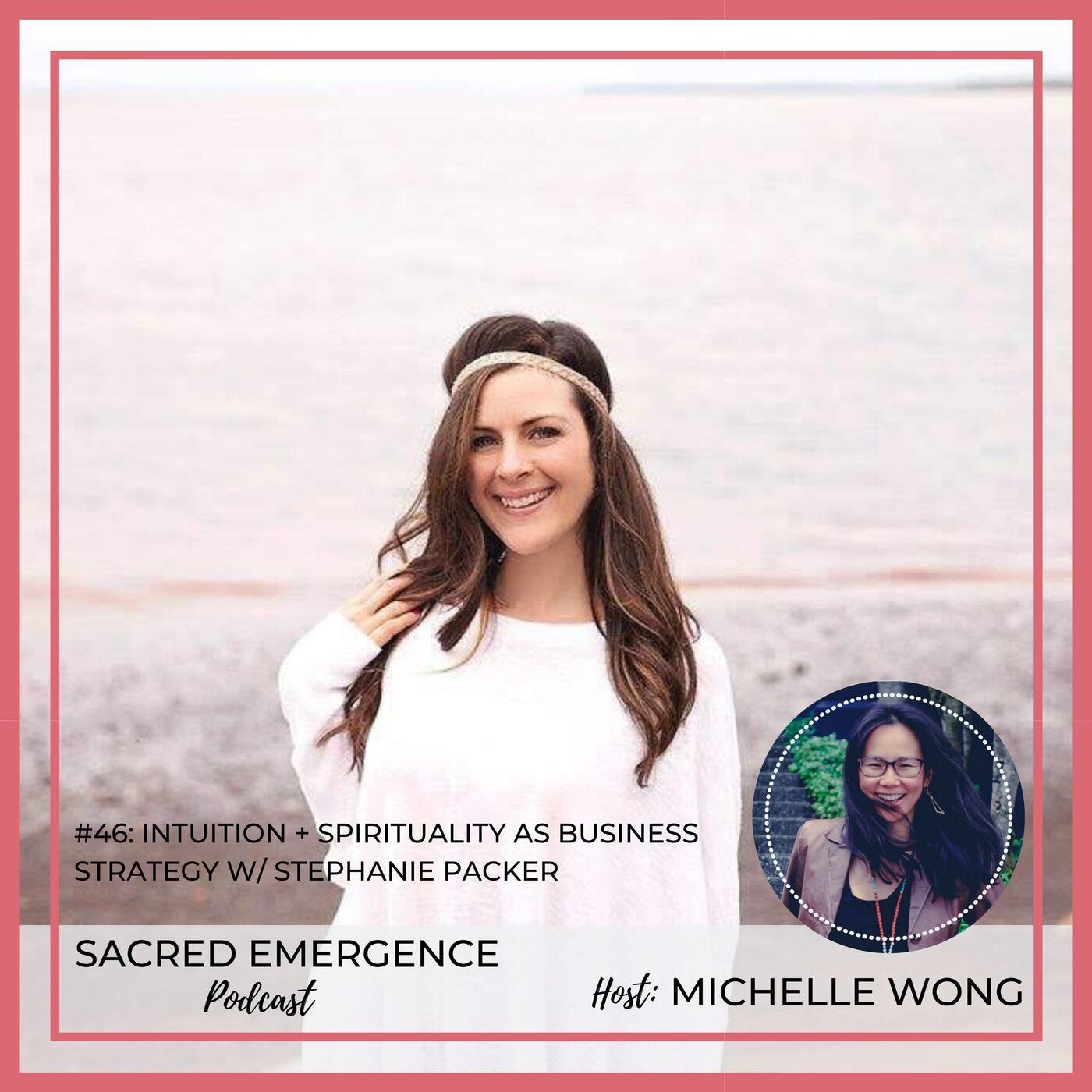 #46: Intuition + Spirituality As Business Strategy w/ Stephanie Packer episode artwork