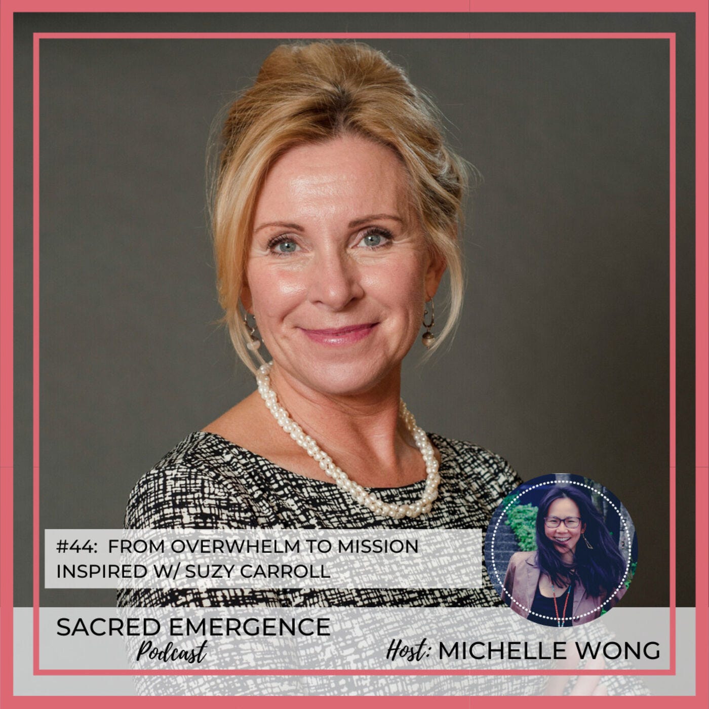 #44: From Overwhelm to Mission Inspired w/ Suzy Carroll episode artwork