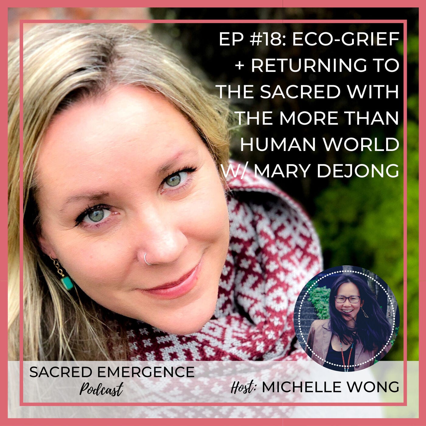 SE #18: Eco-Grief + Returning to the Sacred With The More Than Human World w/ Mary DeJong episode artwork