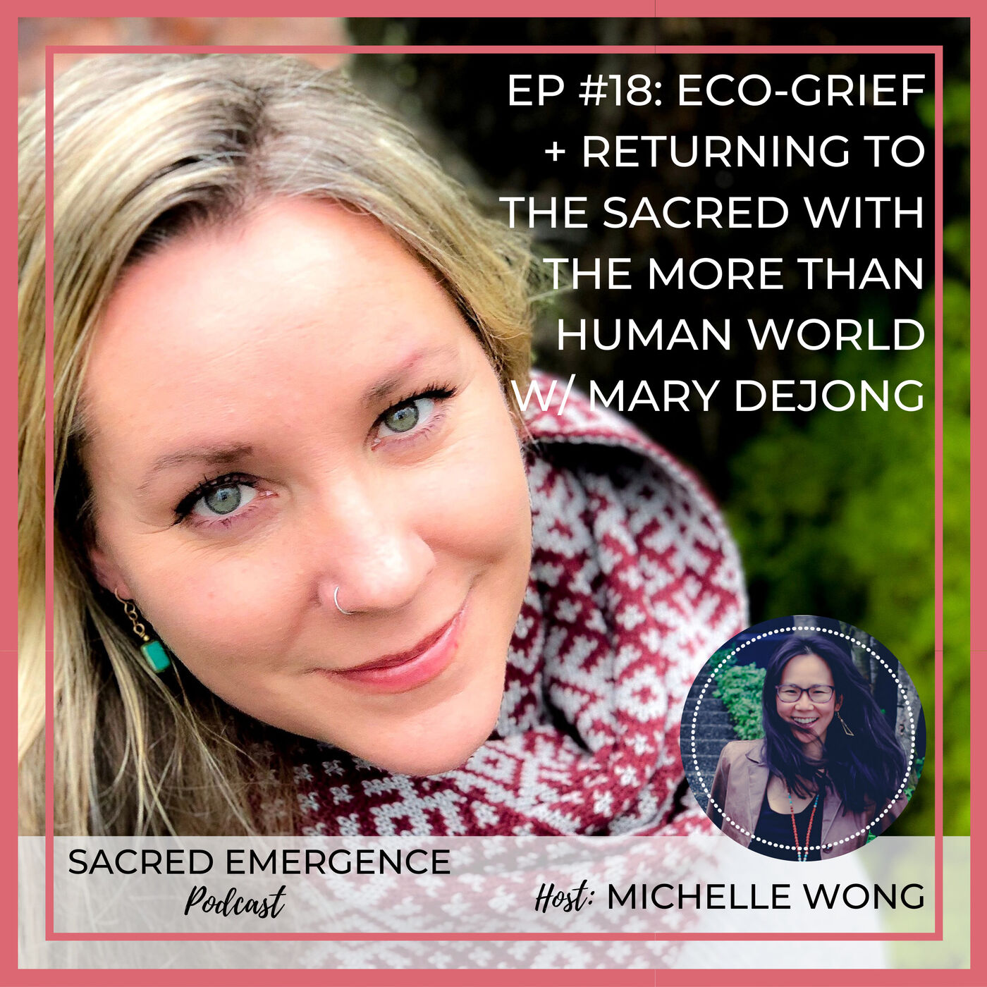 SE #18: Eco-Grief + Returning to the Sacred With The More Than Human World w/ Mary DeJong episode artwork