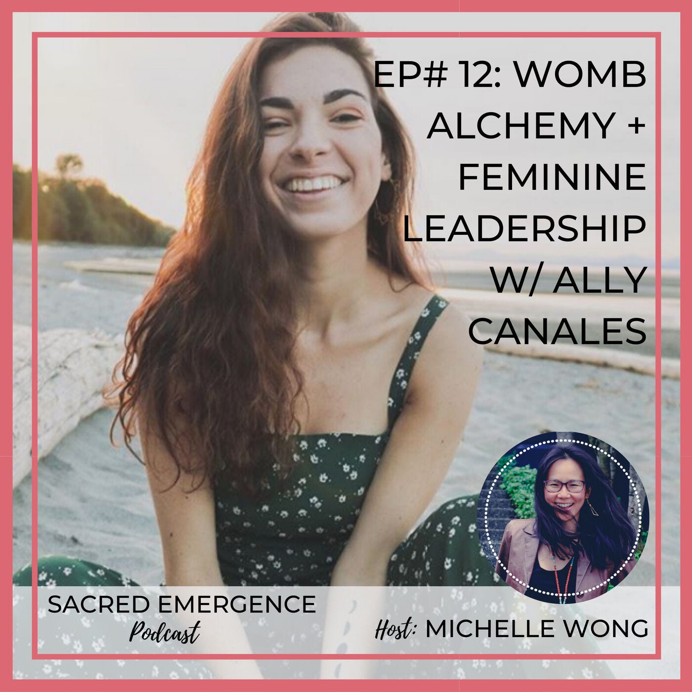 SE#12: Womb Alchemy and Feminine Leadership with Ally Canales episode artwork