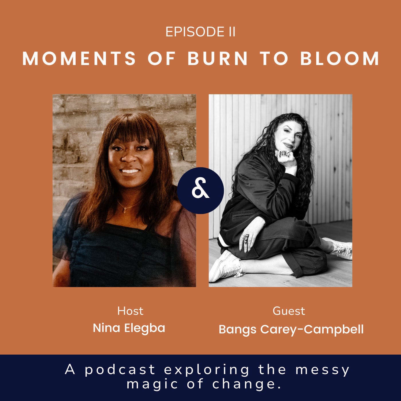 Episode II: Moments of Burn to Bloom with Bangs Carey-Campbell episode artwork