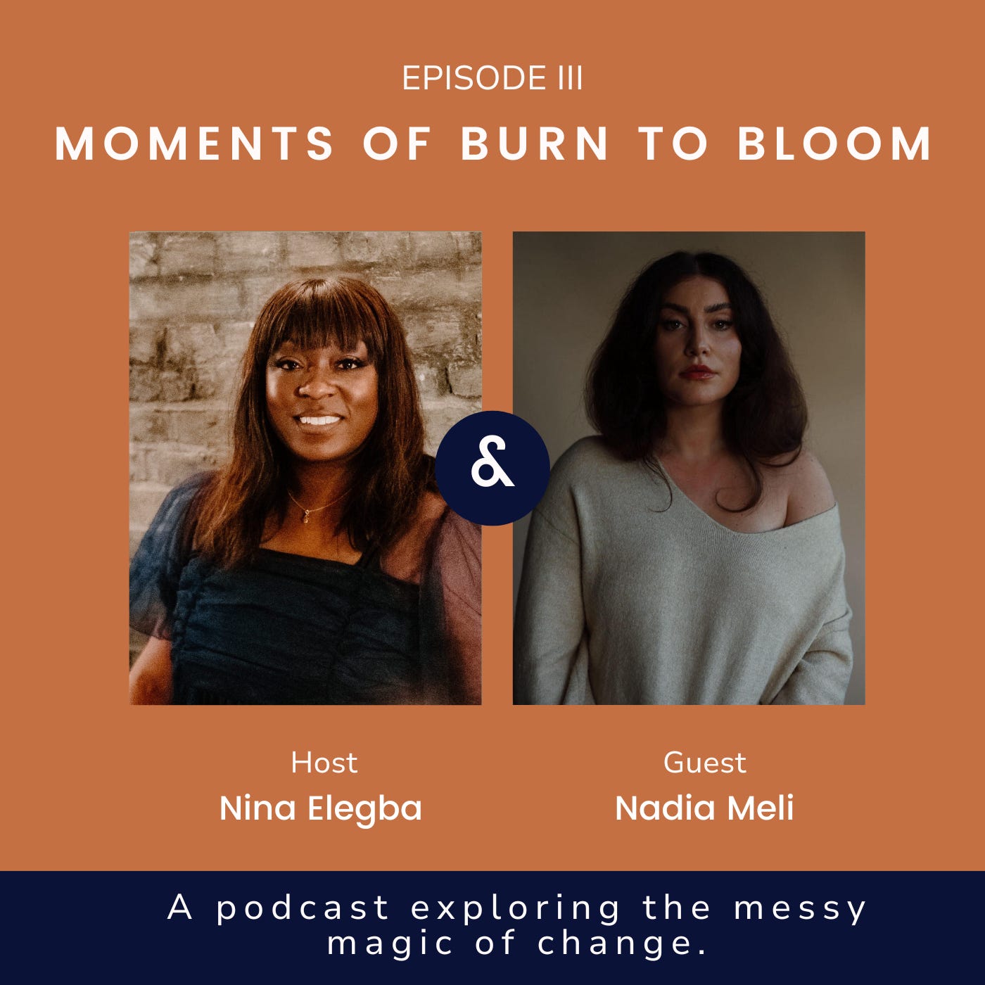 Episode III: Moments of Burn to Bloom with Nadia Meli episode artwork