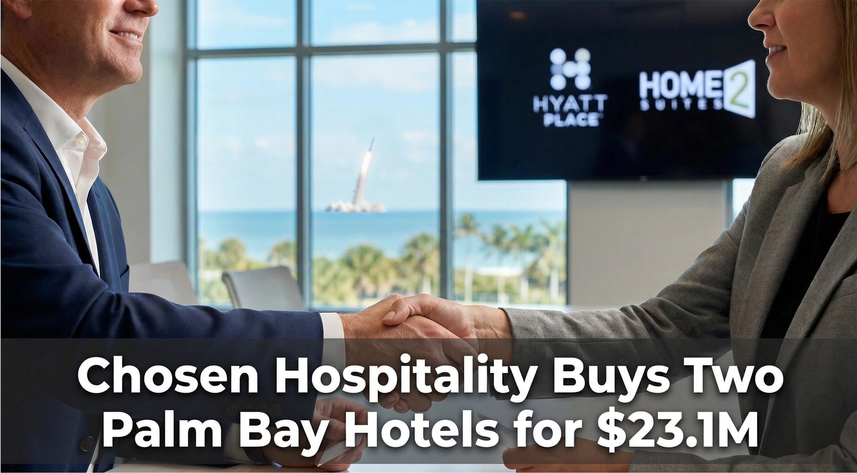 Chosen Hospitality Buys Two Palm Bay Hotels for $23.1M episode artwork