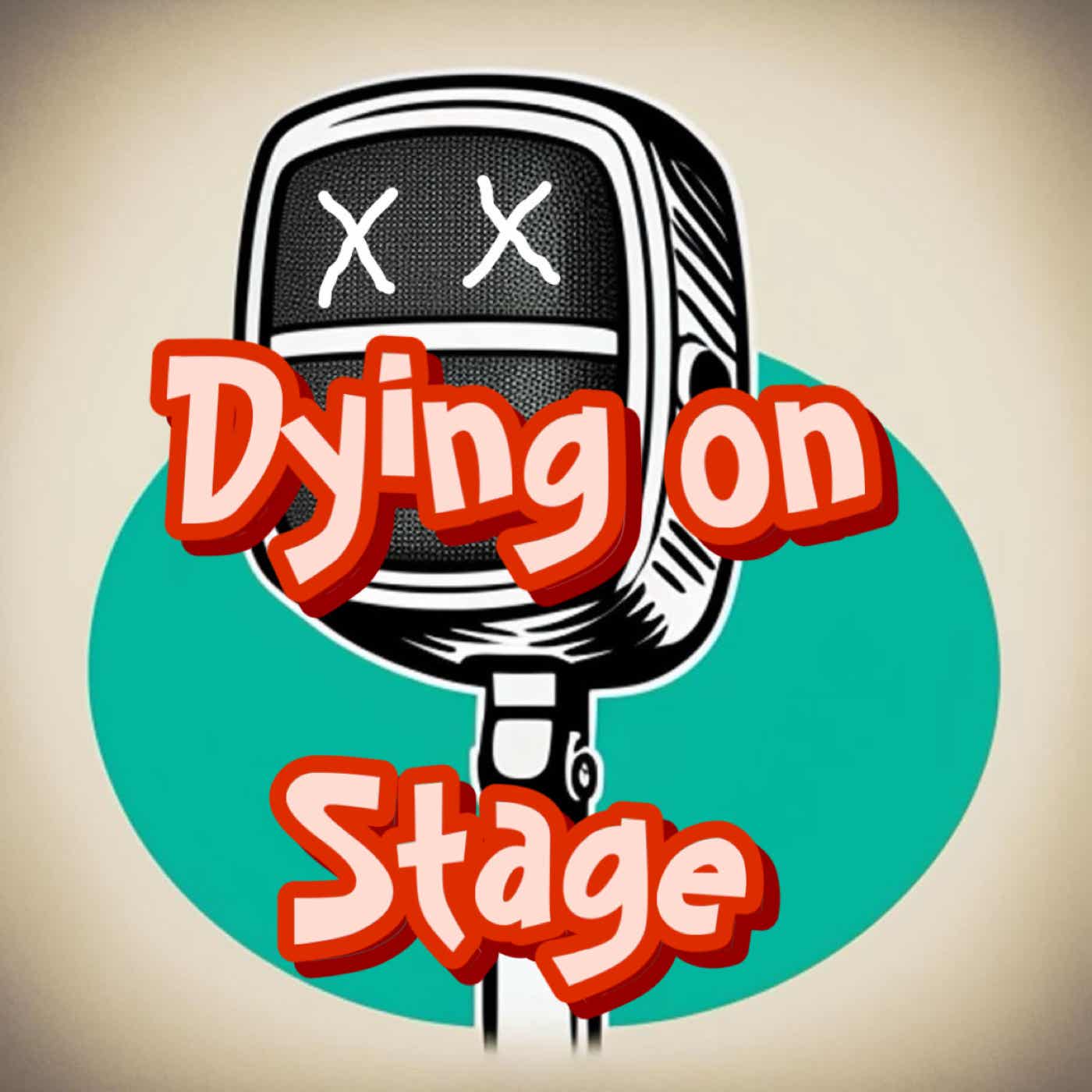 Dying on Stage with Tony Brent podcast artwork