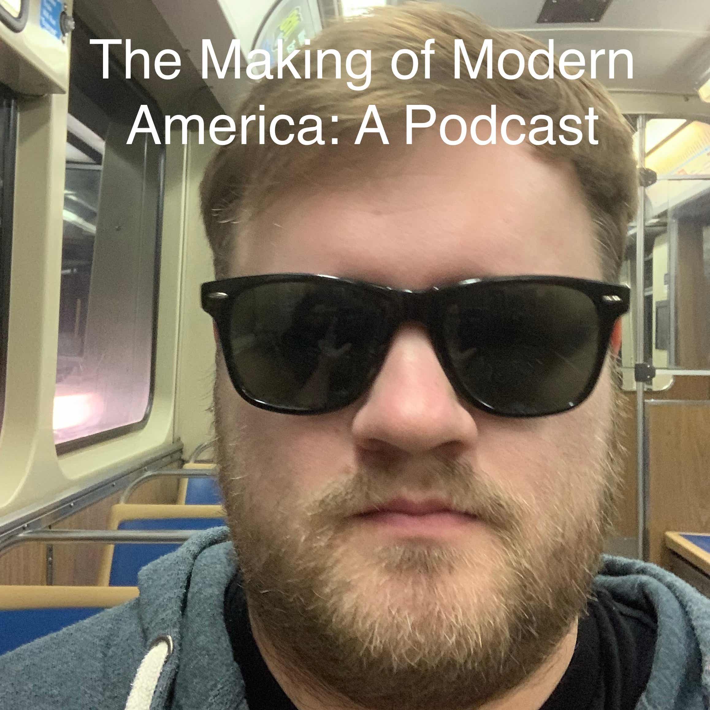 The Making of Modern America: A Podcast cover art