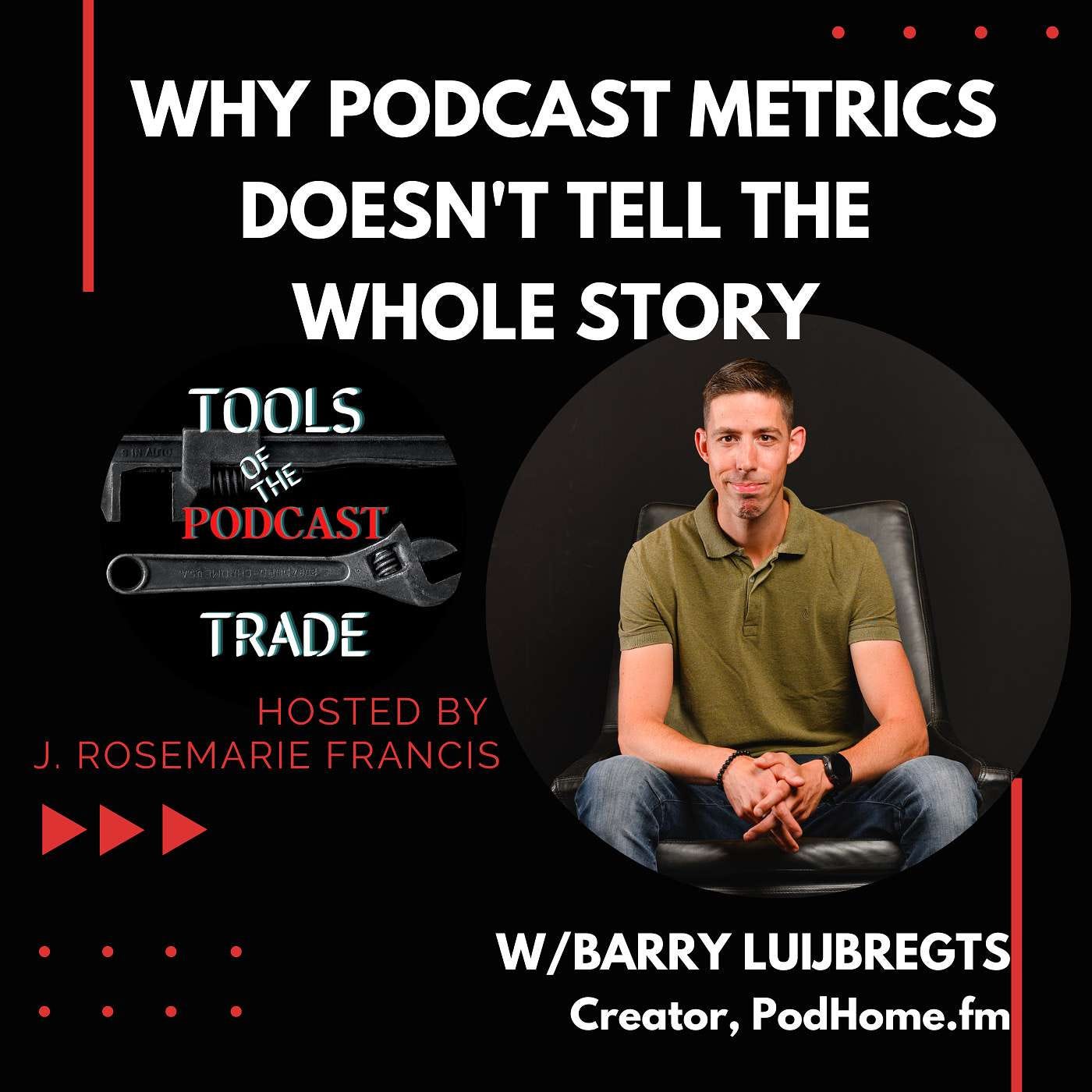 Why Podcast Metrics Doesn't Tell The Whole Story w/Barry Luijbregts