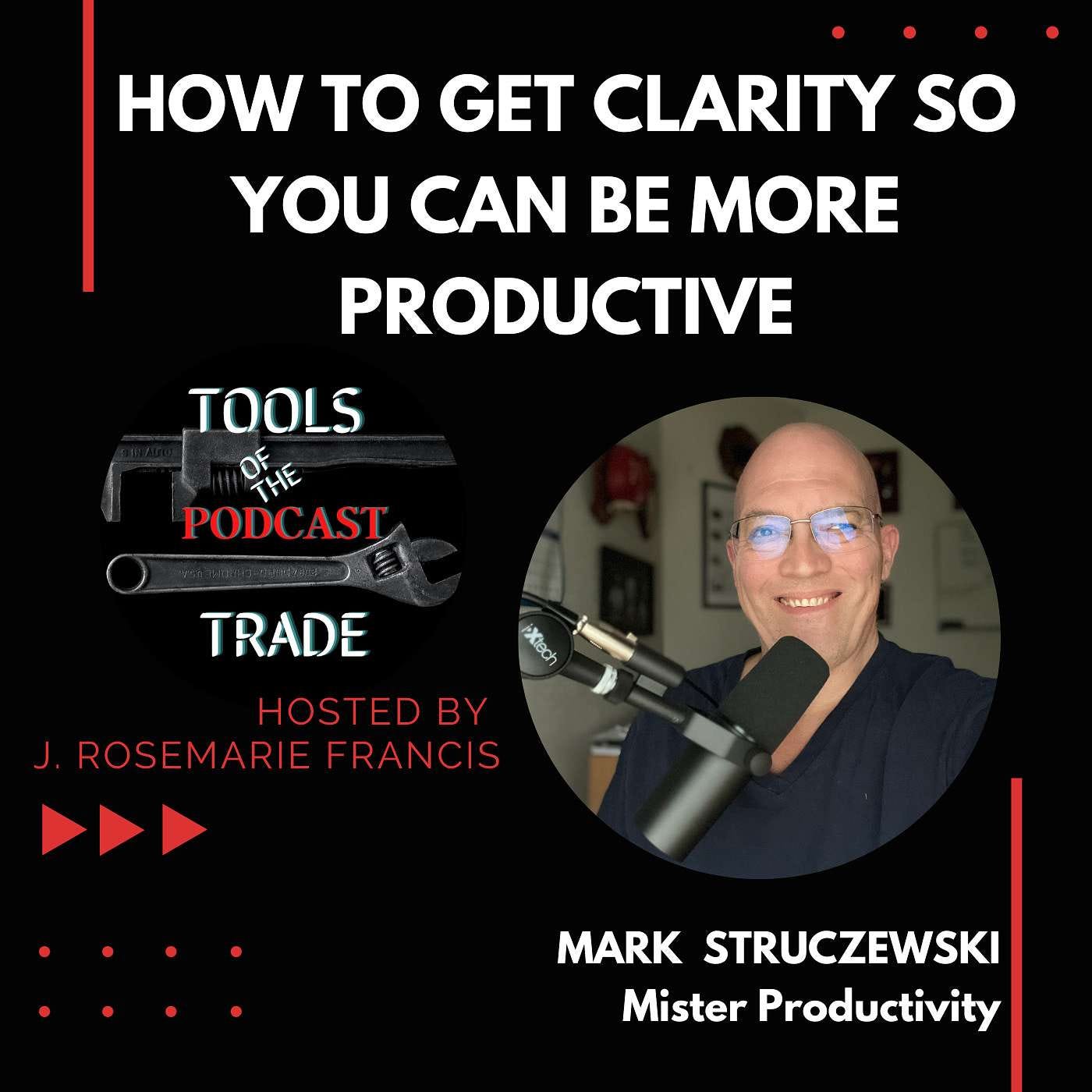 How to Get Clarity So You Can Be More Productive w/Mark Struczewski episode artwork
