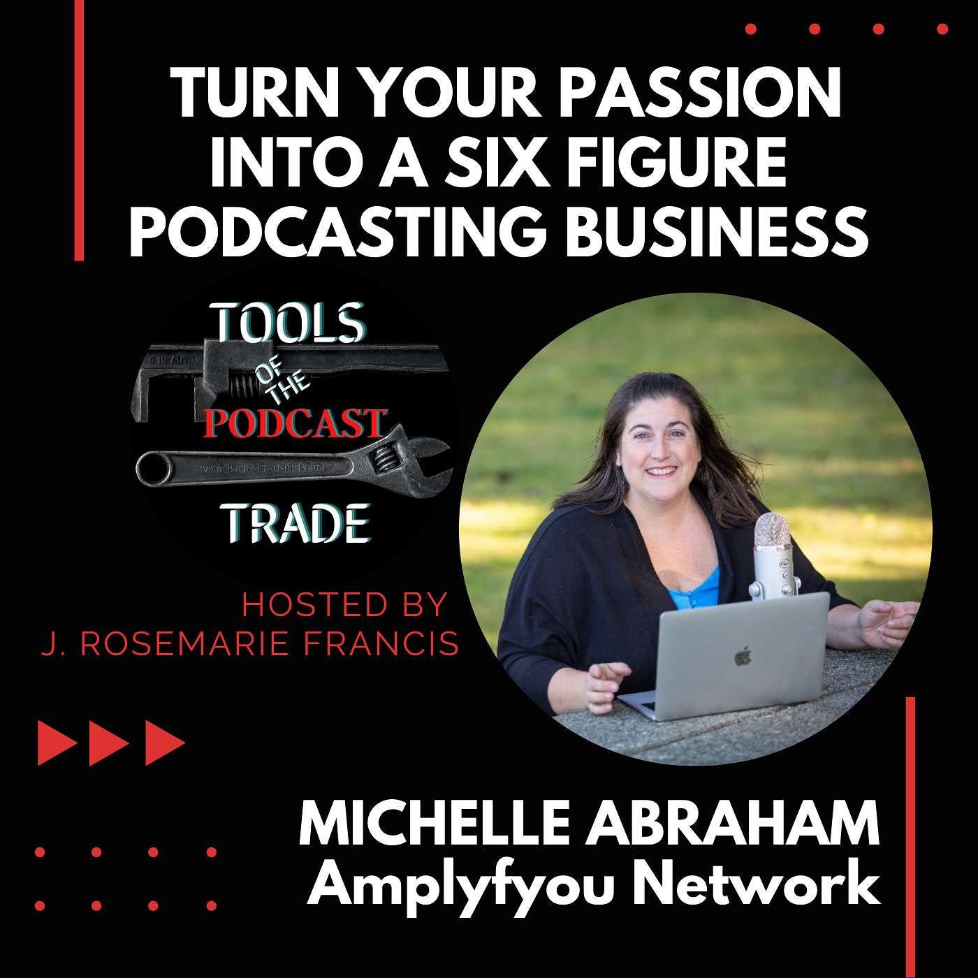 Turn Your Passion Into A Six Figure Podcasting Business w/Michelle Abraham episode artwork