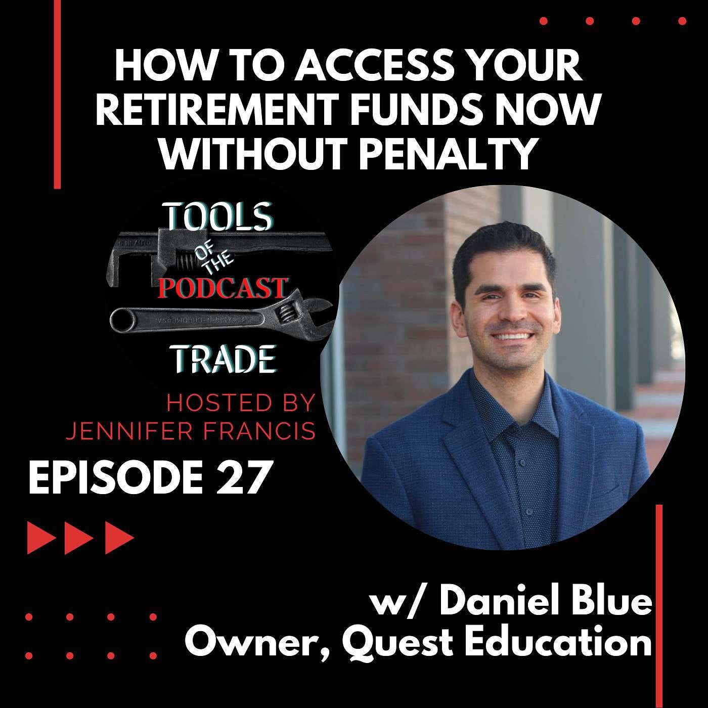 How to Access Your Retirement Funds Now Without Penalty w/Daniel Blue episode artwork