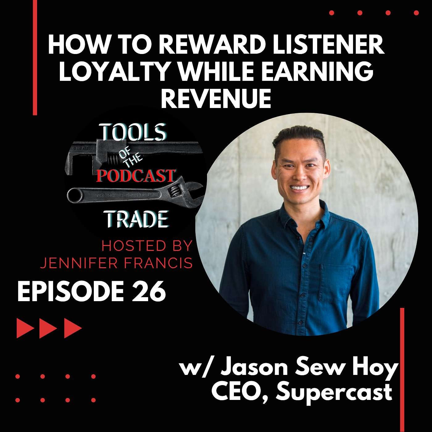 Reward Listener Loyalty While Earning Revenue w/Jason Sew Hoy episode artwork