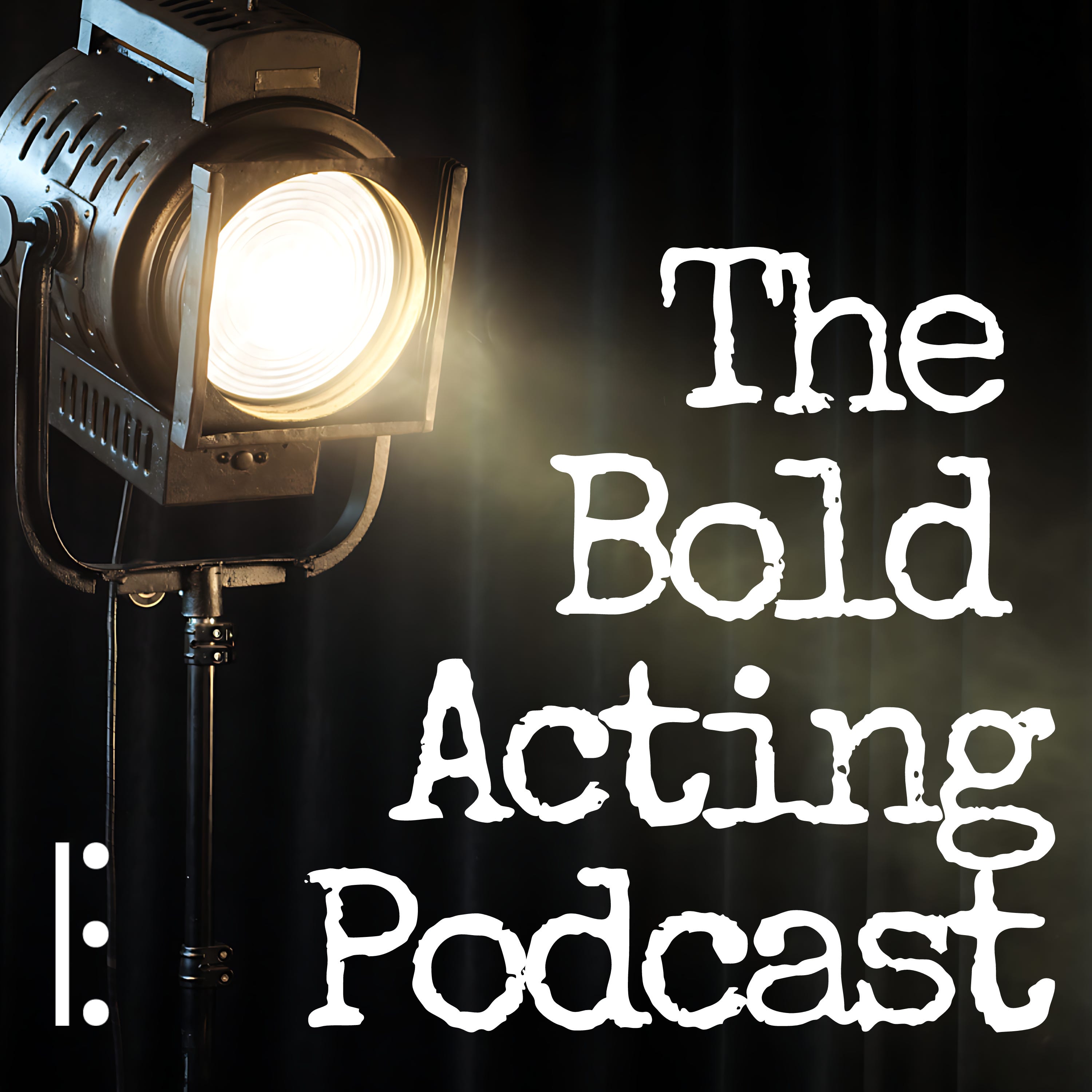 The Bold Acting Podcast
