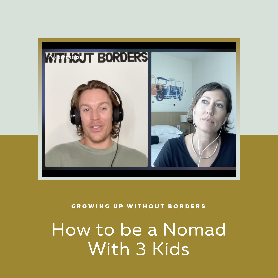 How to be a Nomad With 3 Kids (Growing Up Without Borders)