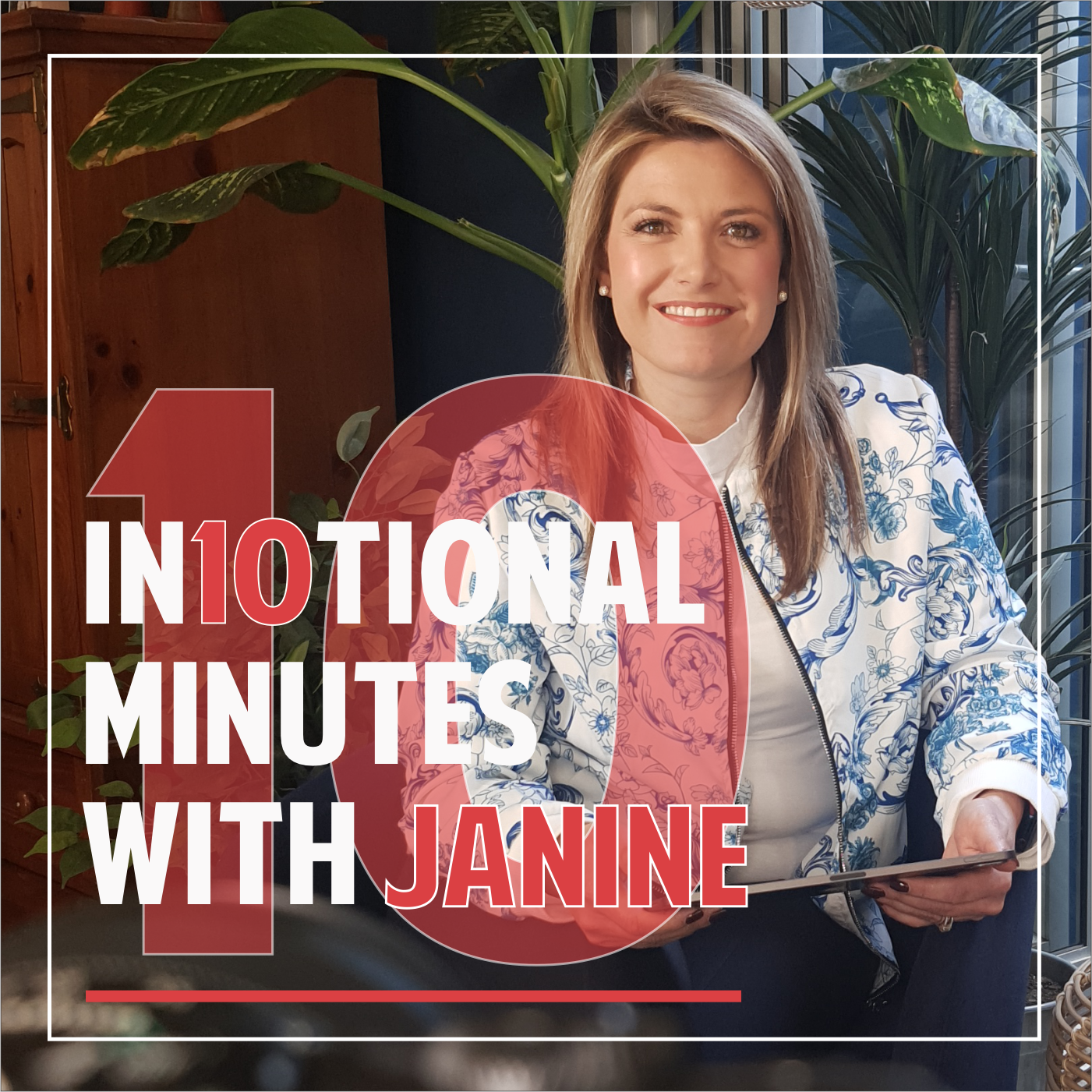 10 IN10TIONAL Minutes with Janine
