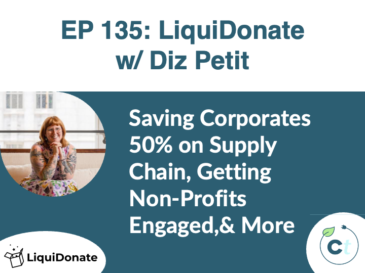#135 Saving Corporates 50% on Supply Chain, Getting Non-Profits Engaged, & More w/ Diz Petit (LiquiDonate) episode artwork