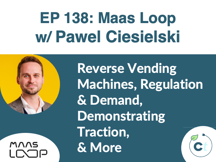 #138 Reverse Vending Machines, Regulation & Demand, Demonstrating Traction, & More w/ Paweł Ciesielski (Maas Loop) episode artwork