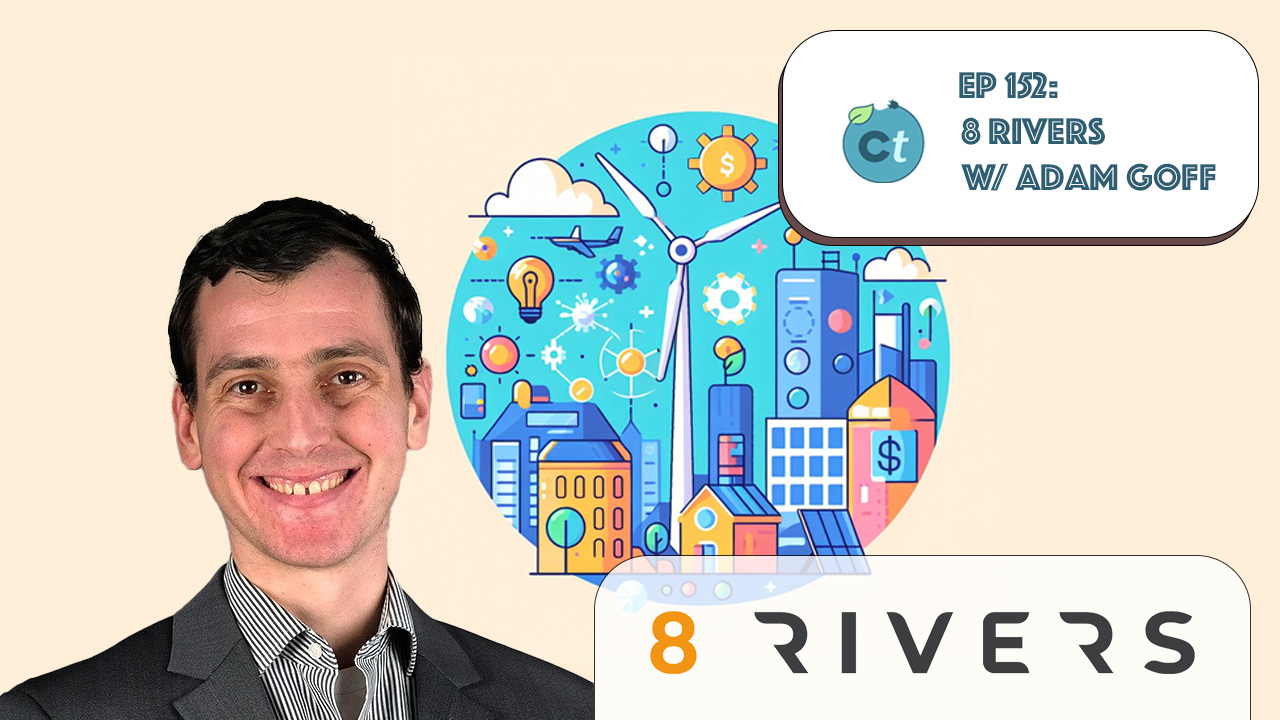 #152 Commercializing DeepTech, Policy Tailwinds, Carbon Capture, & More w/ Adam Goff (8 Rivers) episode artwork