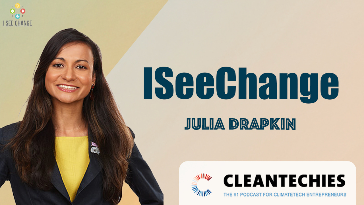 #226 What Working With Governments to Tackle Climate Change Looks Like w/ Julia Kumari Drapkin (ISeeChange) episode artwork