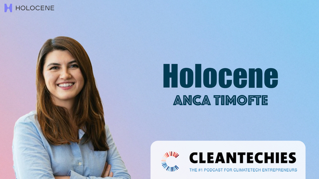 #232 Why Google Bet Big on This Carbon Capture Startup—And Why It’s Cheaper | Anca Timofte (Holocene) episode artwork