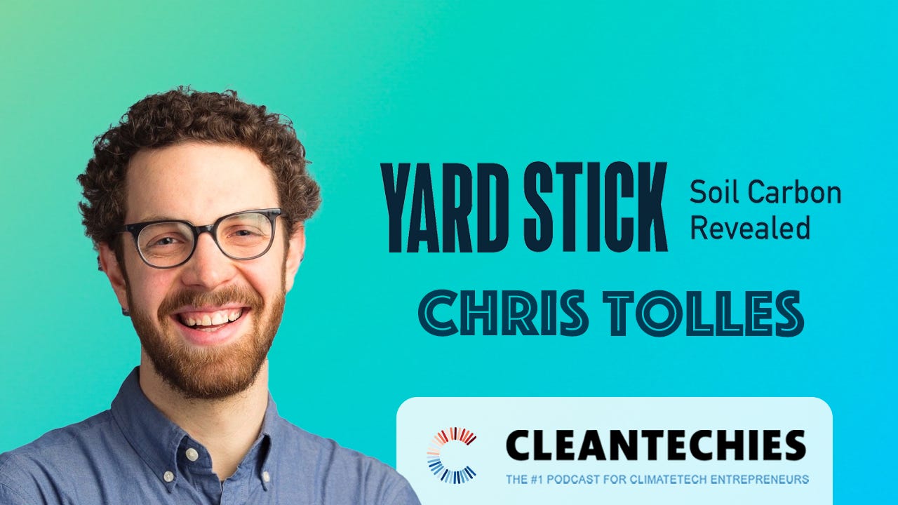 #256 Soil Health, Carbon Markets & Measuring the Hidden Climate Solution Beneath Our Feet | Chris Tolles (Yard Stick PBC)