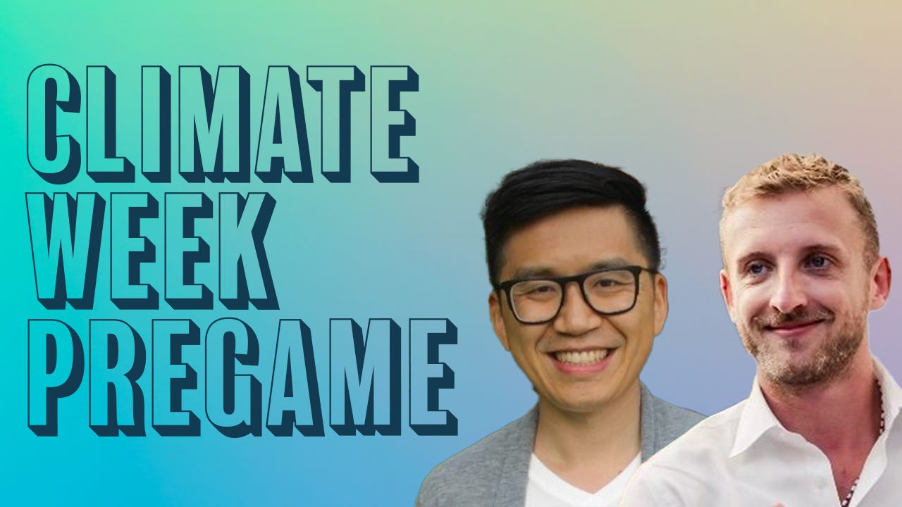 #260 How to Get the Most Out of NY Climate Week 2025 w/ Nick Van Osdol & Steven Zhang