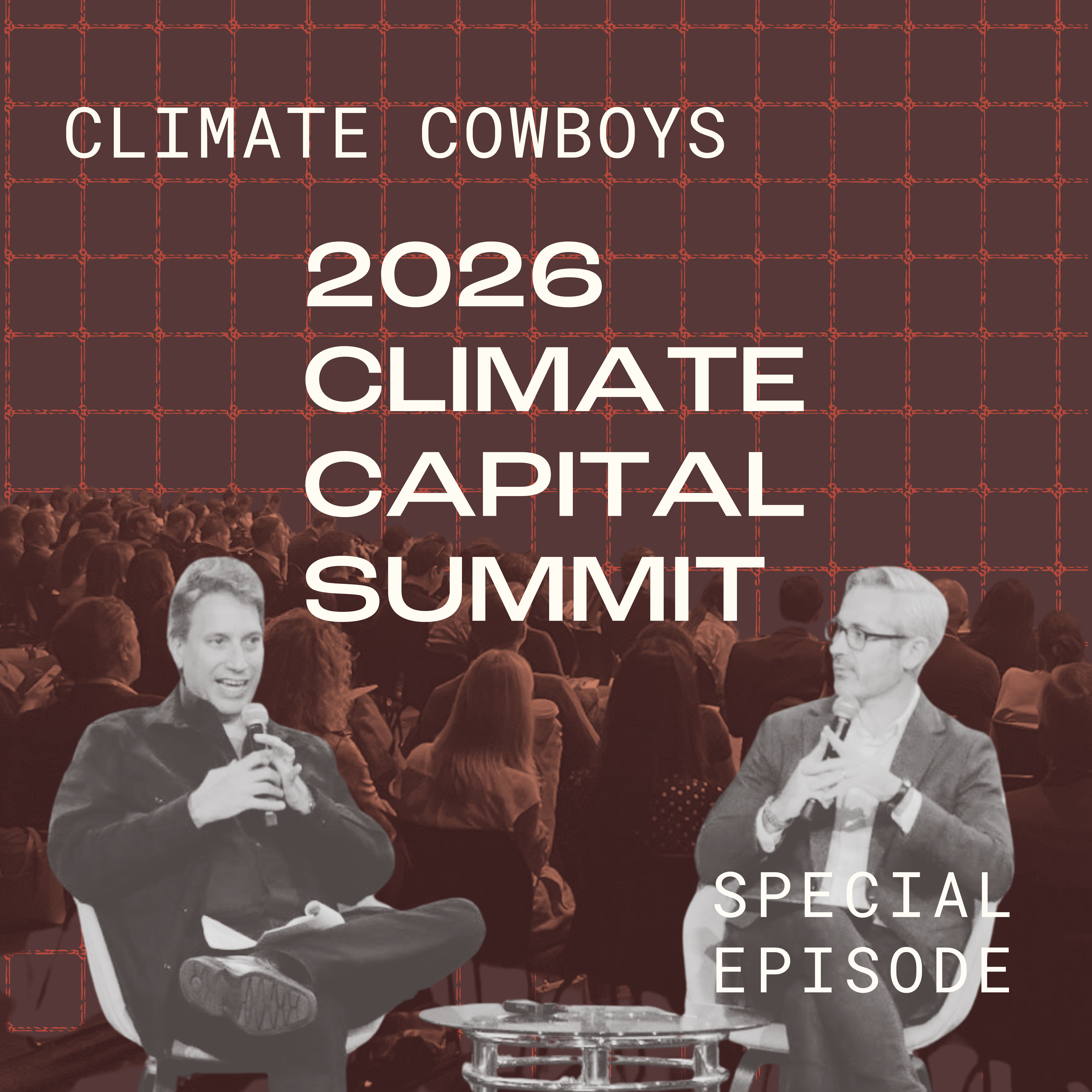 Inside Climate Capital Summit: Networking with Legends, Founders, and $1T+ of Climate Firepower episode artwork