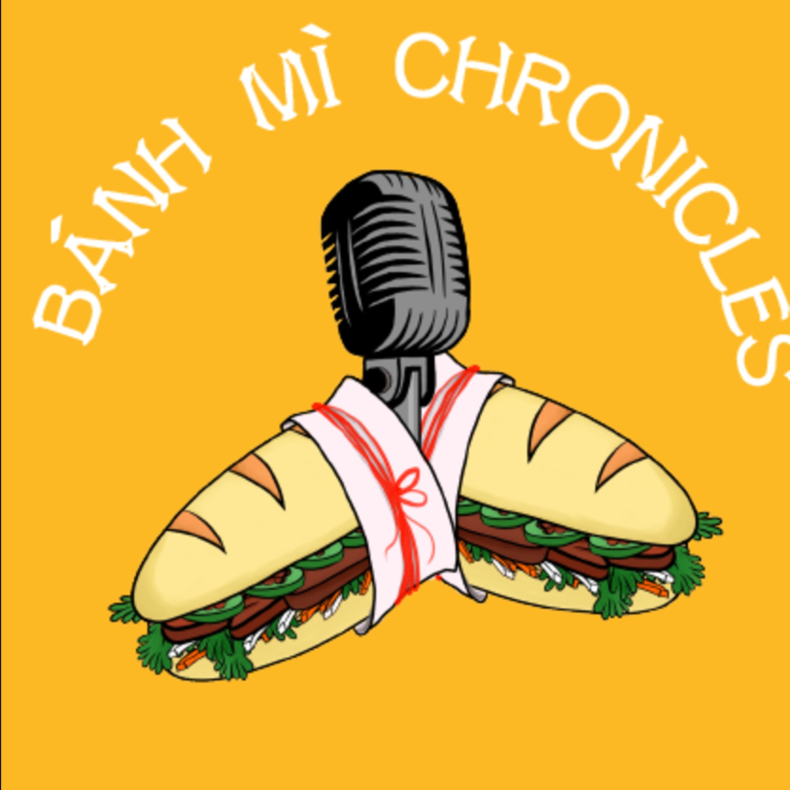 Return of The Banh Mi Chronicles Podcast
