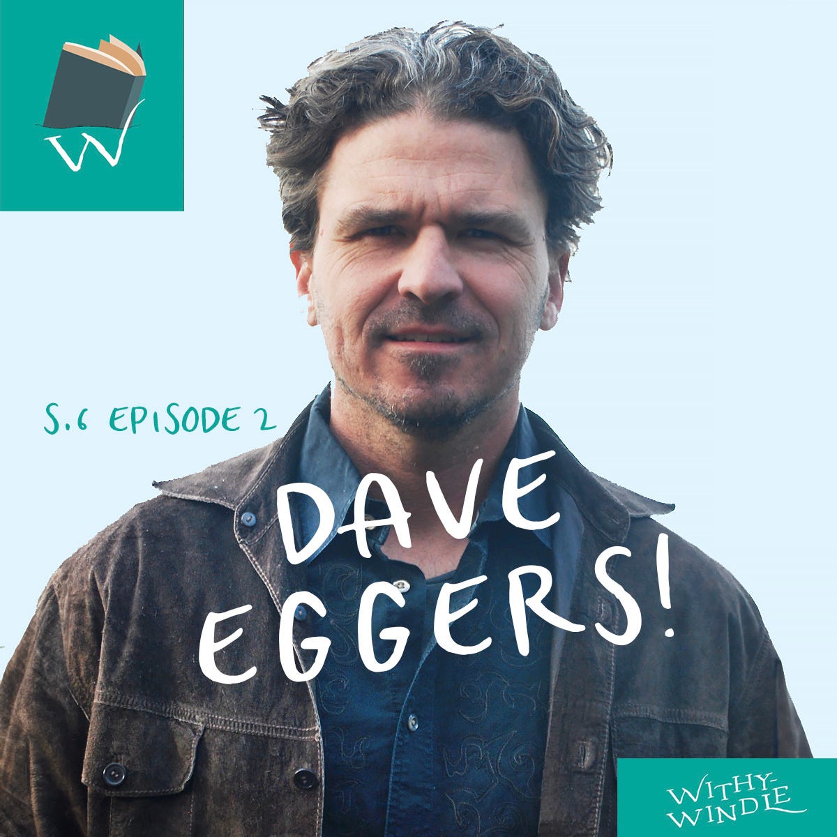 6.2: Dave Eggers?! Impossible (But True)!