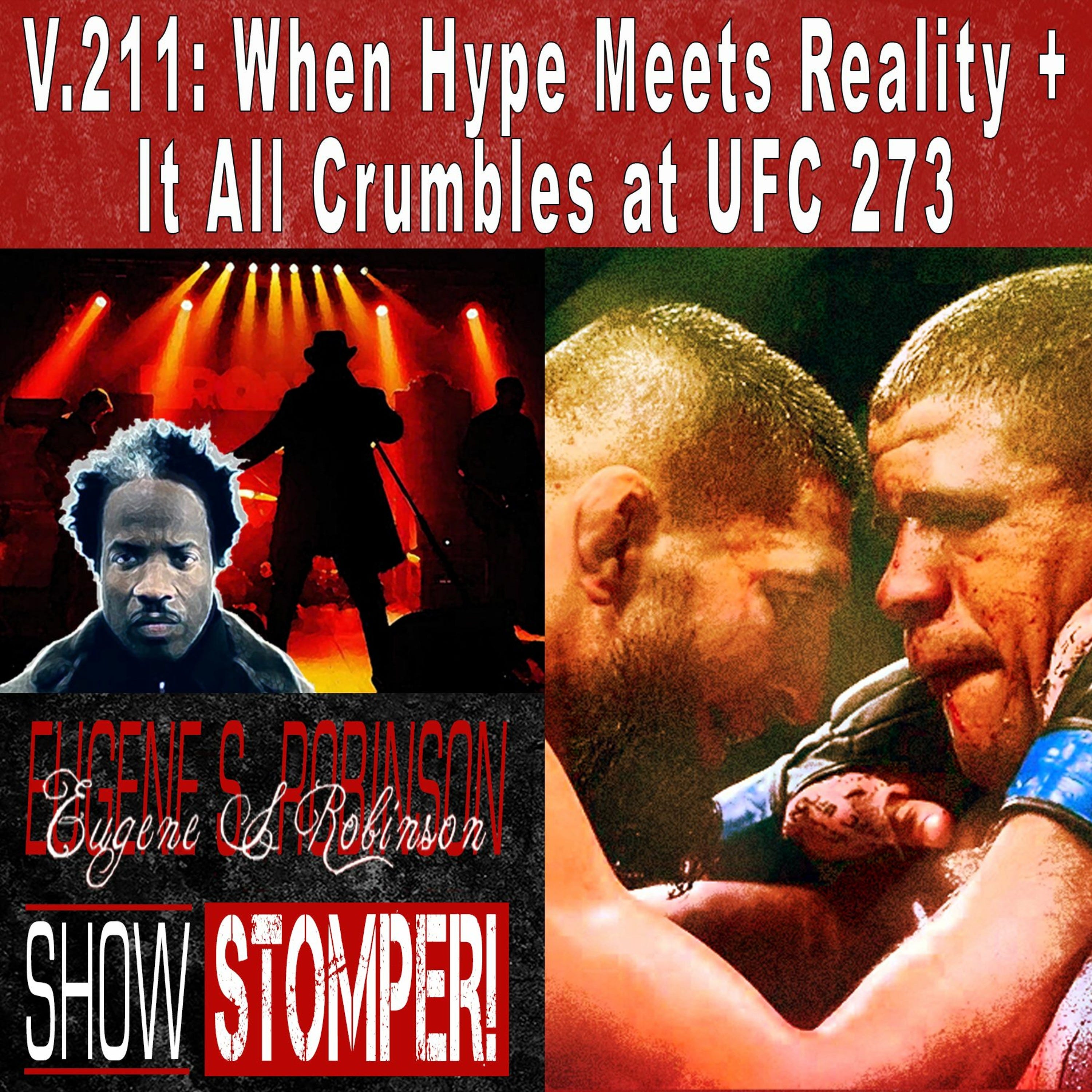 V.211: When Hype Meets Reality + It All Crumbles at UFC 273 On The Eugene S. Robinson Show Stomper!