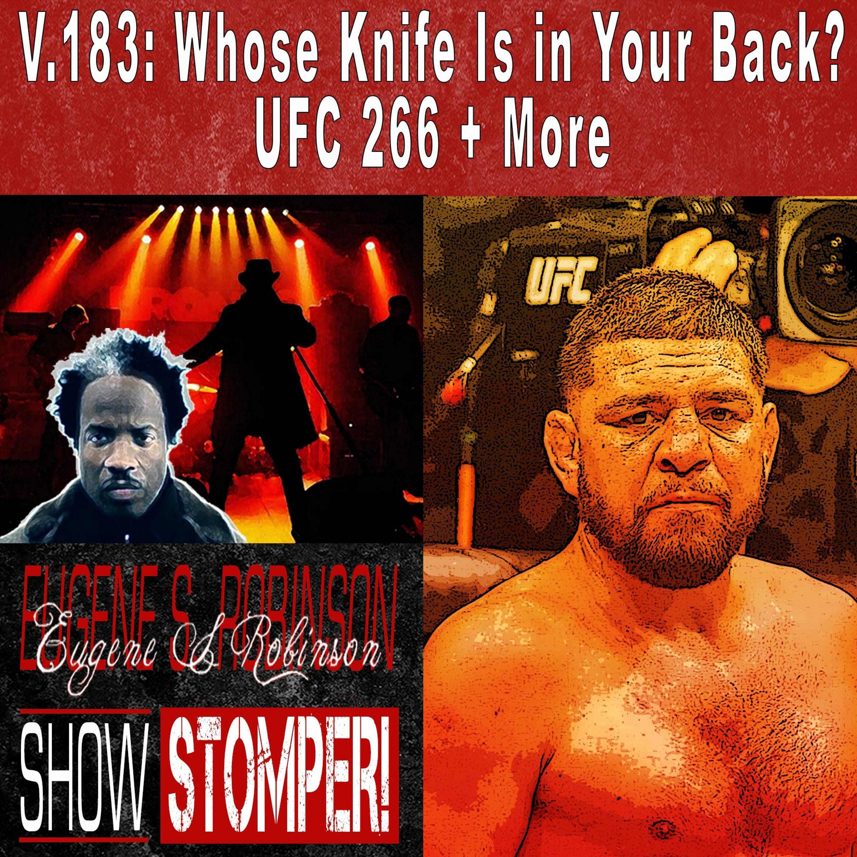 V.183 Whose Knife Is In Your Back? UFC 266 + More On The Eugene S. Robinson Show Stomper!