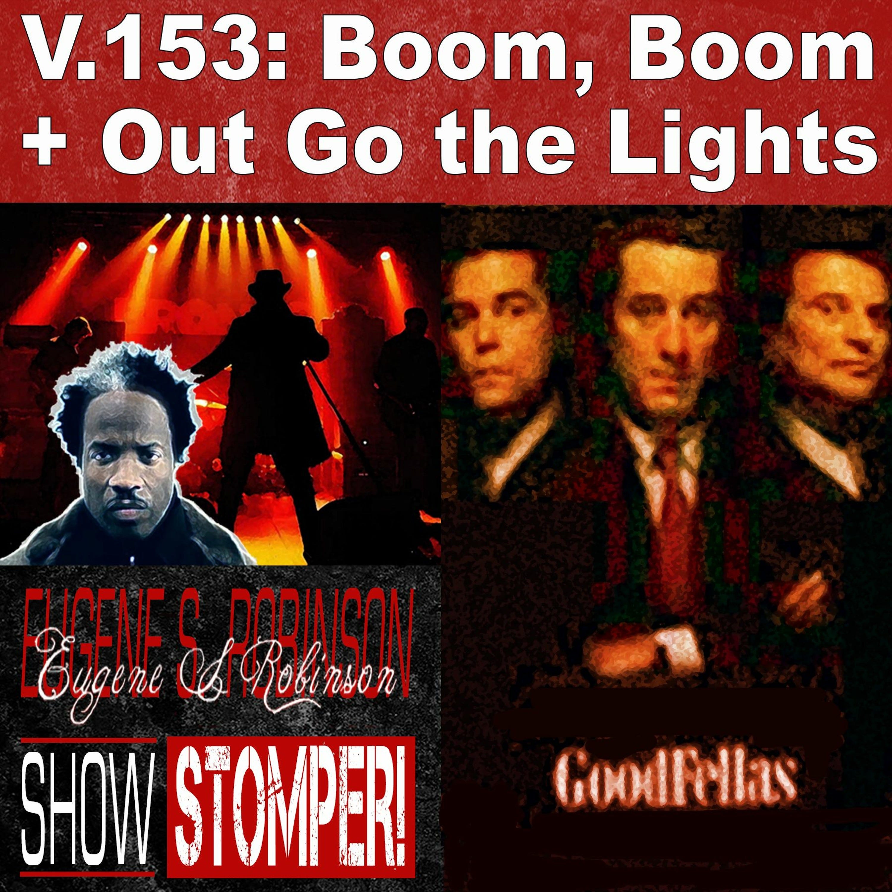 V.153 Boom, Boom + Out Go the Lights on The Eugene S. Robinson Show Stomper!
