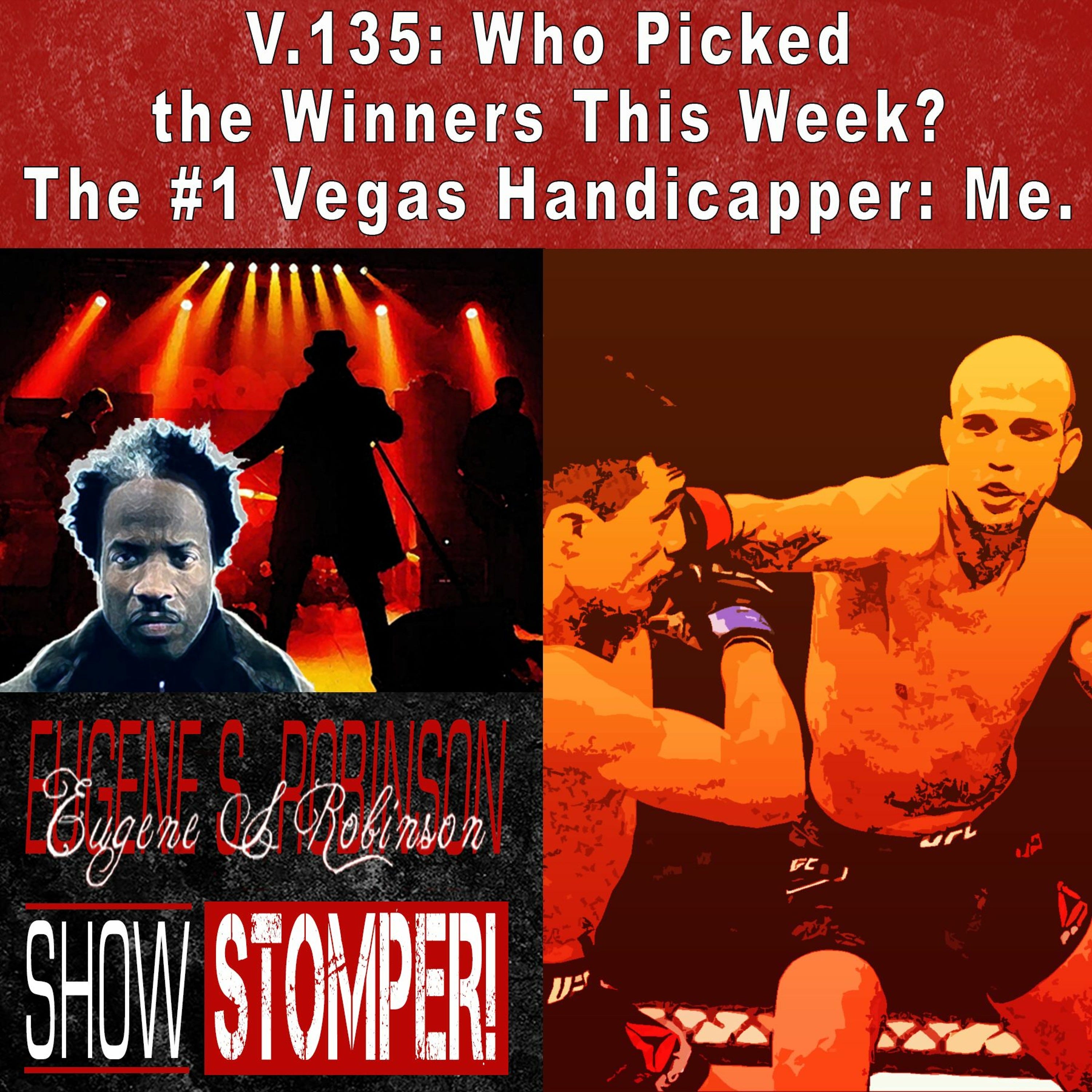 V.135 Who Picked The Winners This Week The #1 Vegas Handicapper Me. On The Show Stomper! episode artwork