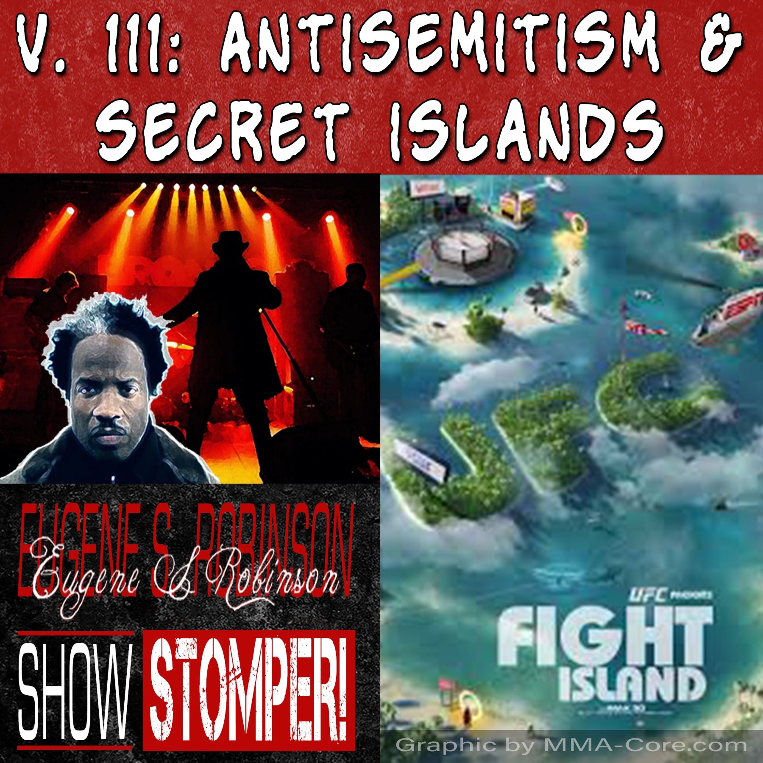 V.111: Antisemitism + Secret Islands All On The Eugene S. Robinson Show Stomper