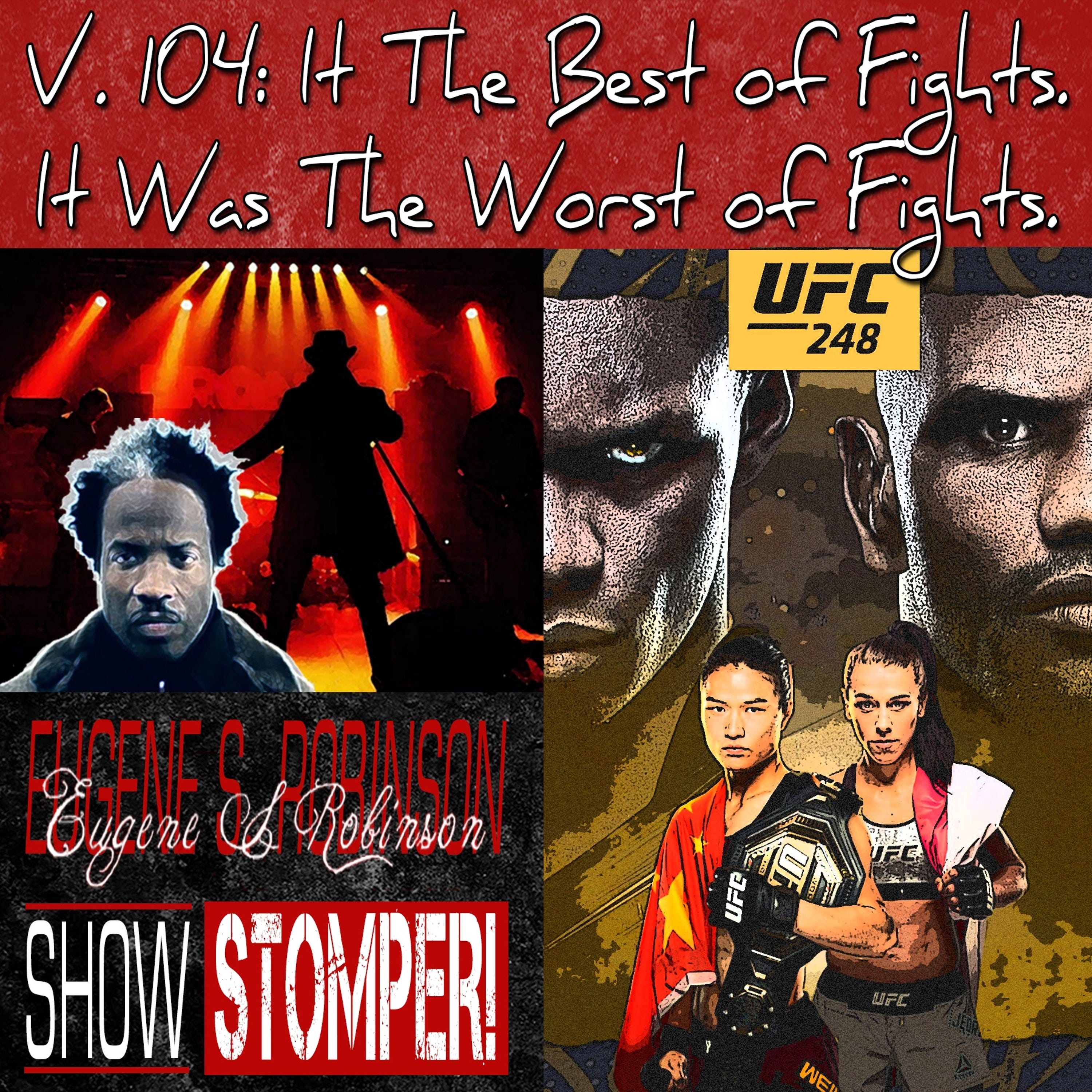 V.104 It Was The Best Of Fights. It Was The Worst Of Fights On The Eugene S. Robinson Show Stomper!