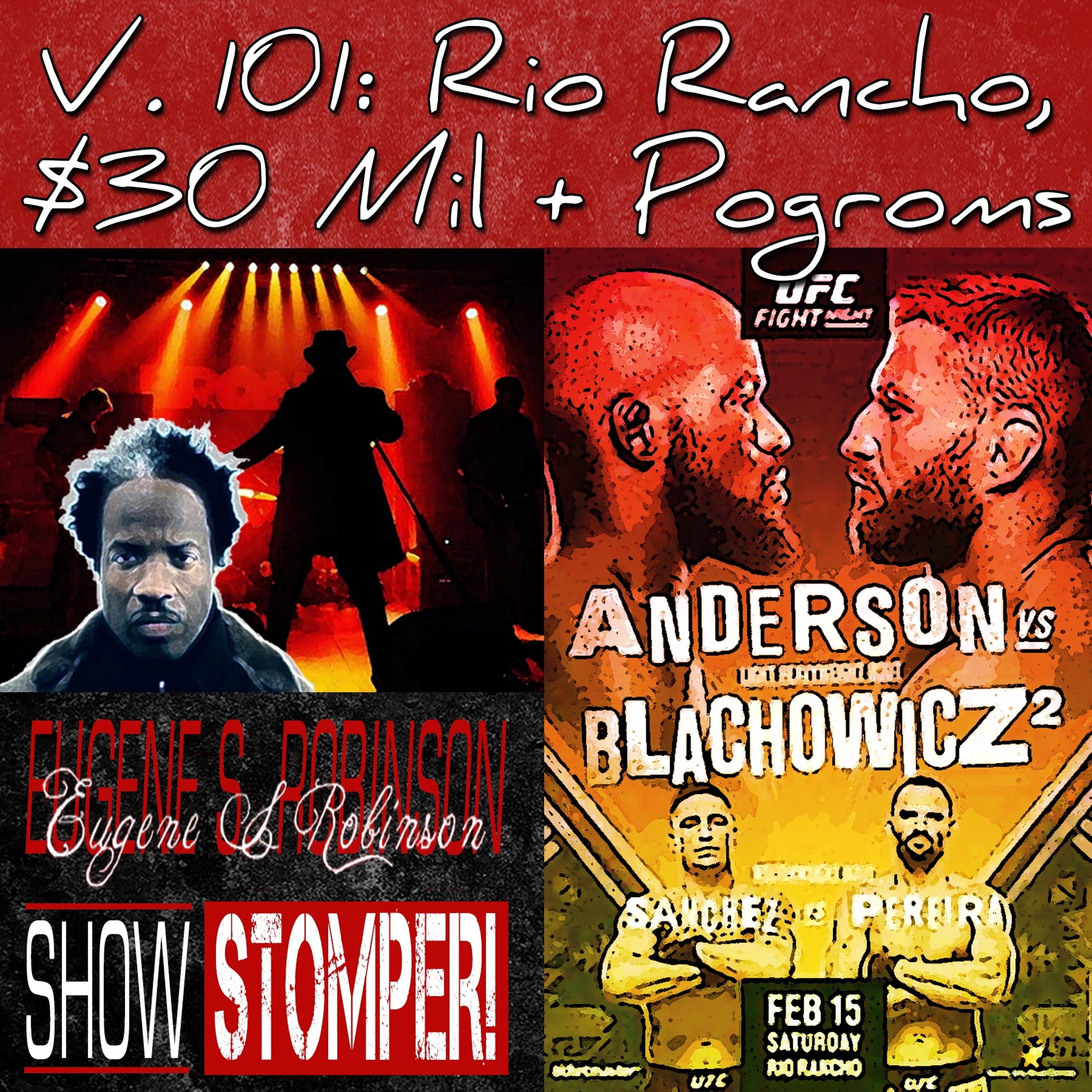 V. 101 Rio Rancho, $30 Mil + Pogroms All On The Eugene S. Robinson Show Stomper!