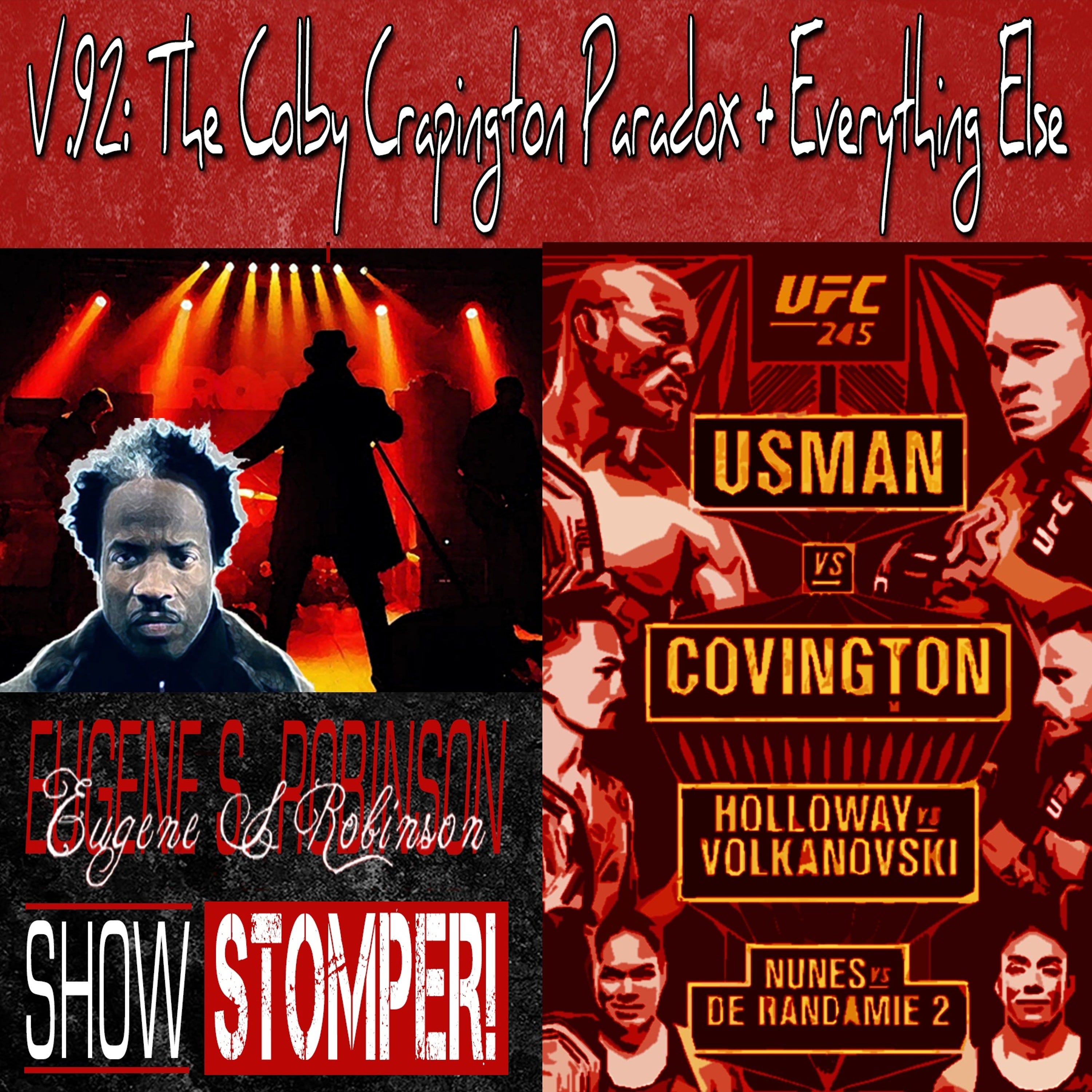 V.92 The Colby Crapington Paradox + Everything Else On The Eugene S. Robinson Show Stomper!