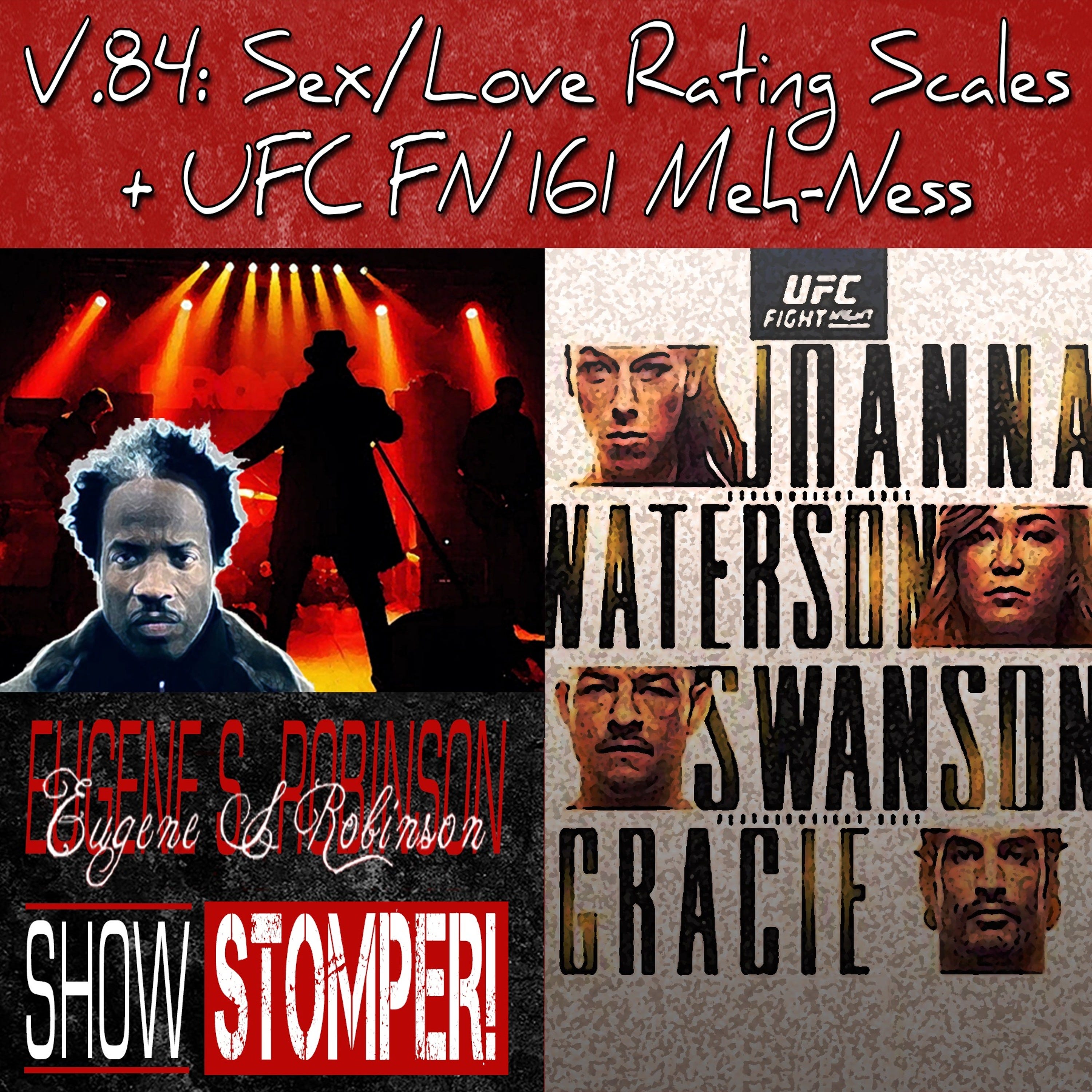 V.84 SexLove Rating Scales + UFC FN 161 Meh - Ness On The Eugene S. Robinson Show Stomper Show!